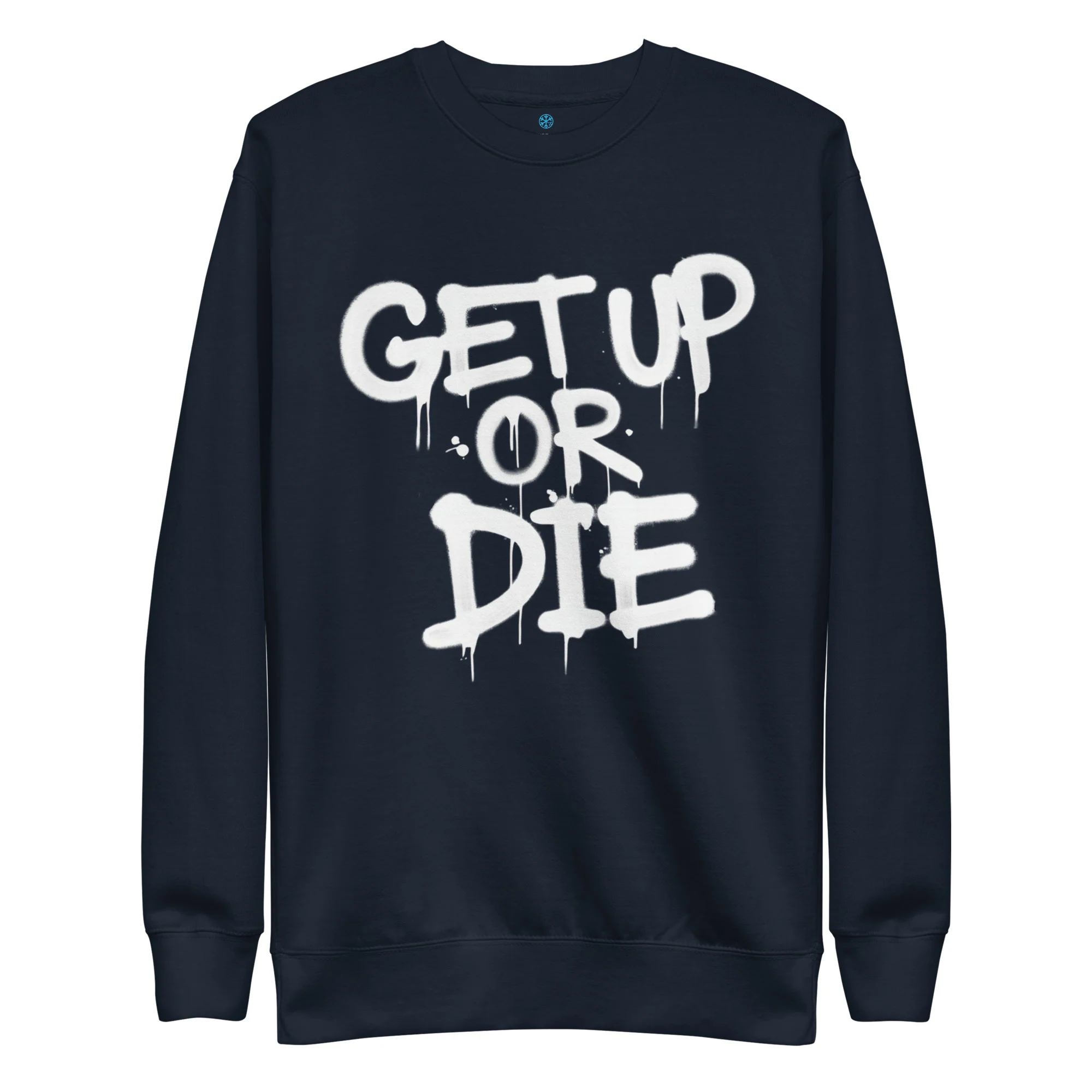 Get Up Or Die Graffiti Tag Sweatshirt - Image 13
