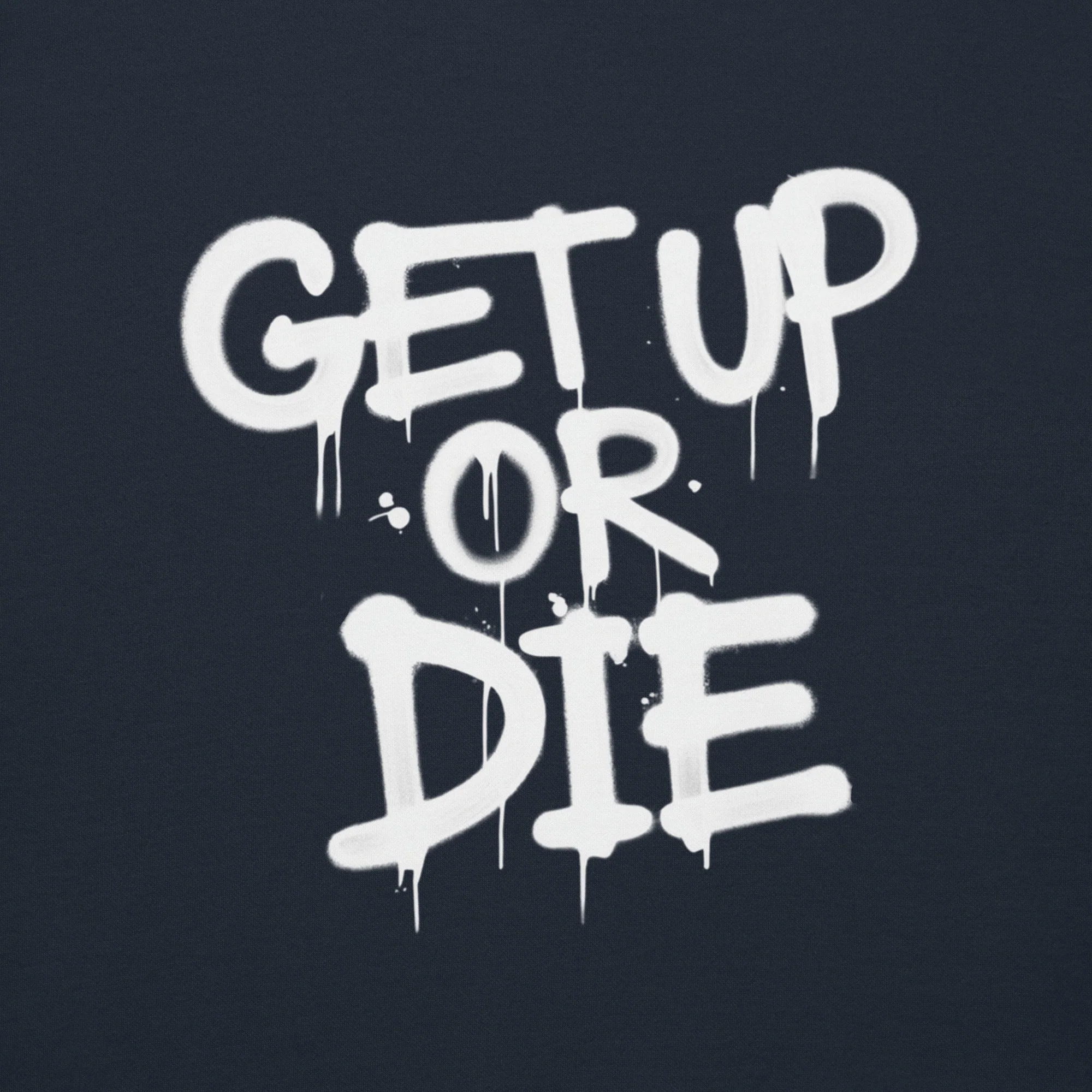 Get Up Or Die Graffiti Tag Sweatshirt - Image 14