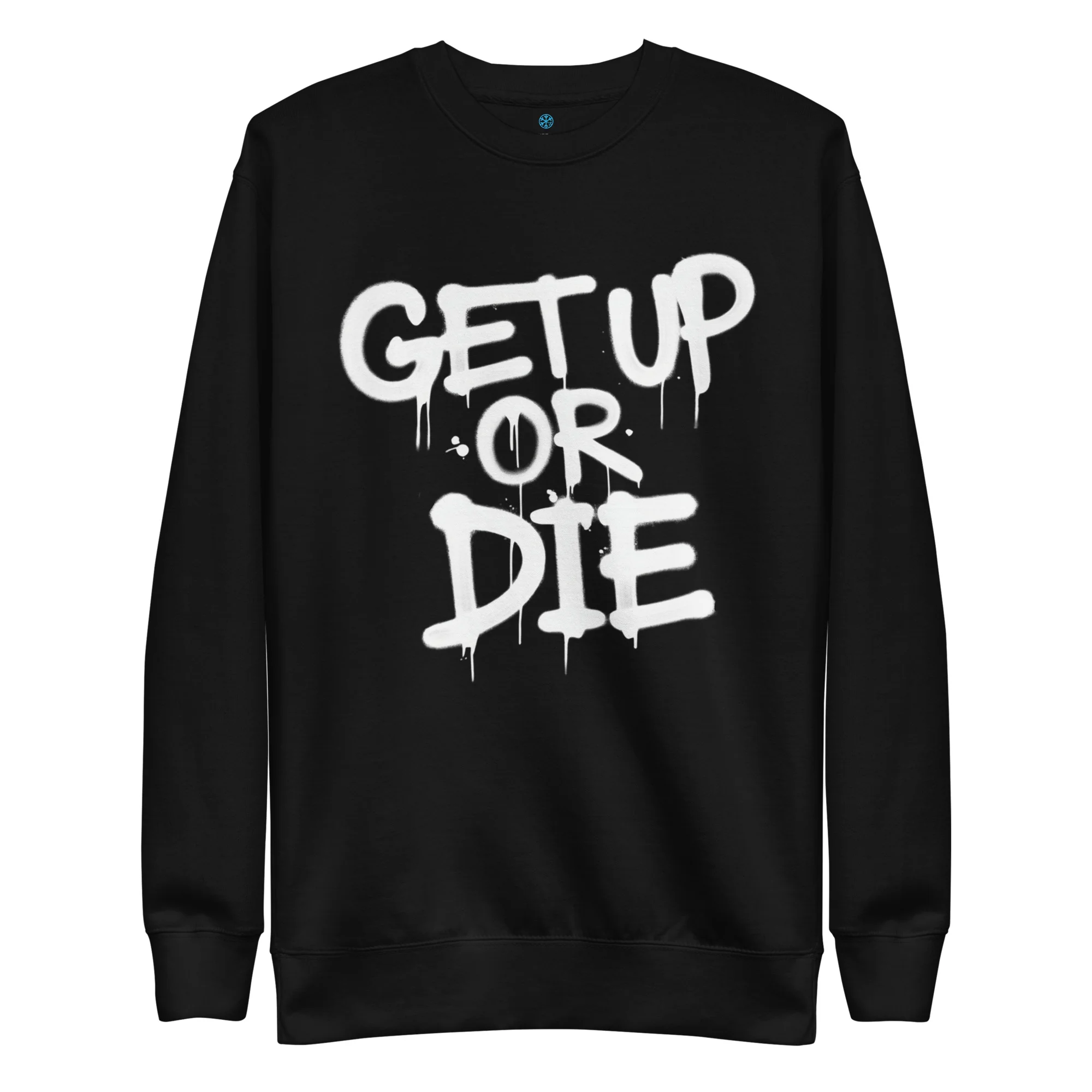 Get Up Or Die Graffiti Tag Sweatshirt - Image 19