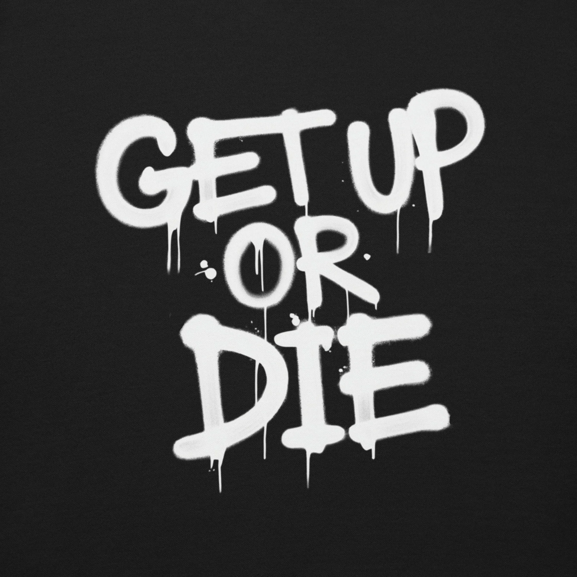 Get Up Or Die Graffiti Tag Sweatshirt - Image 22