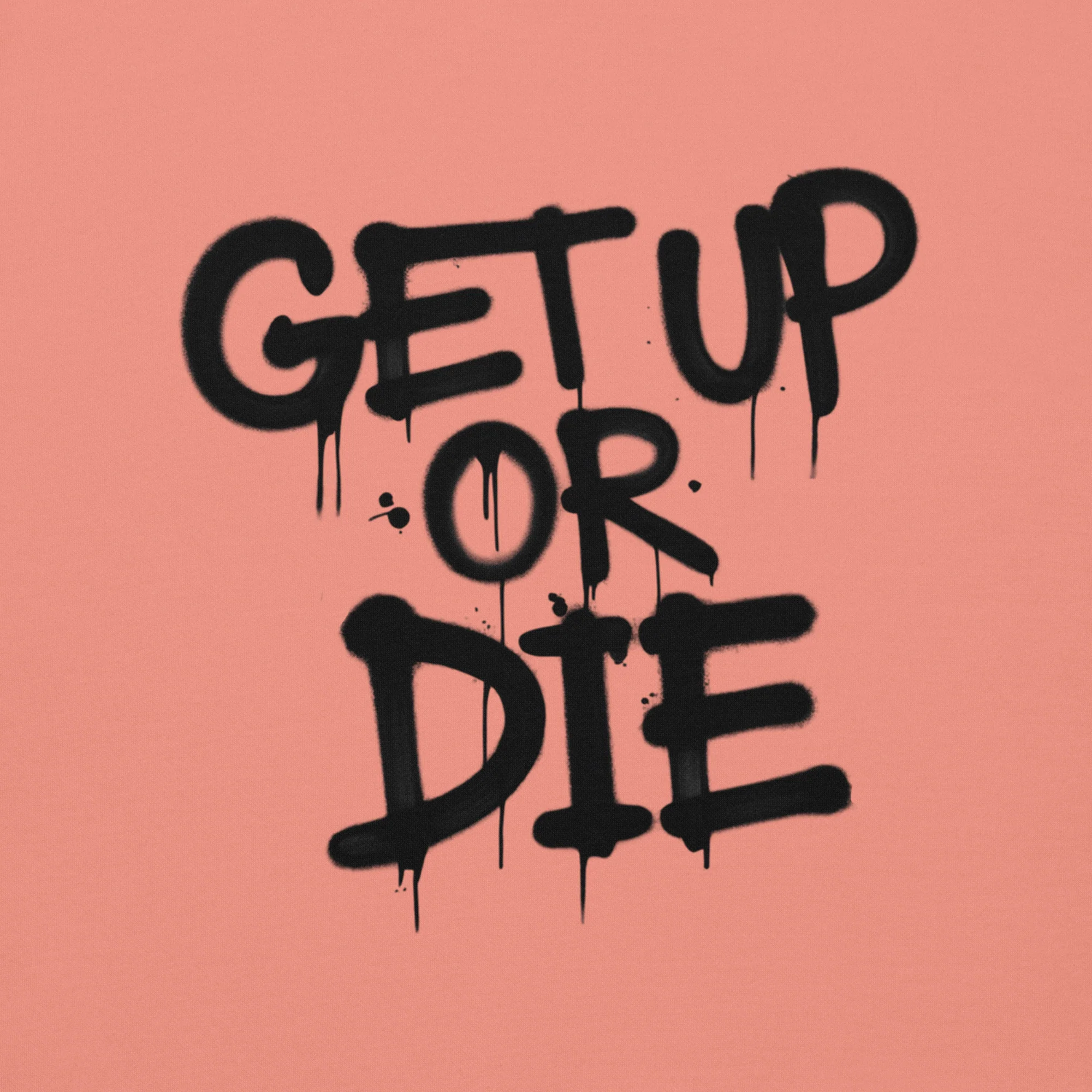 Get Up Or Die Graffiti Tag Sweatshirt - Image 27