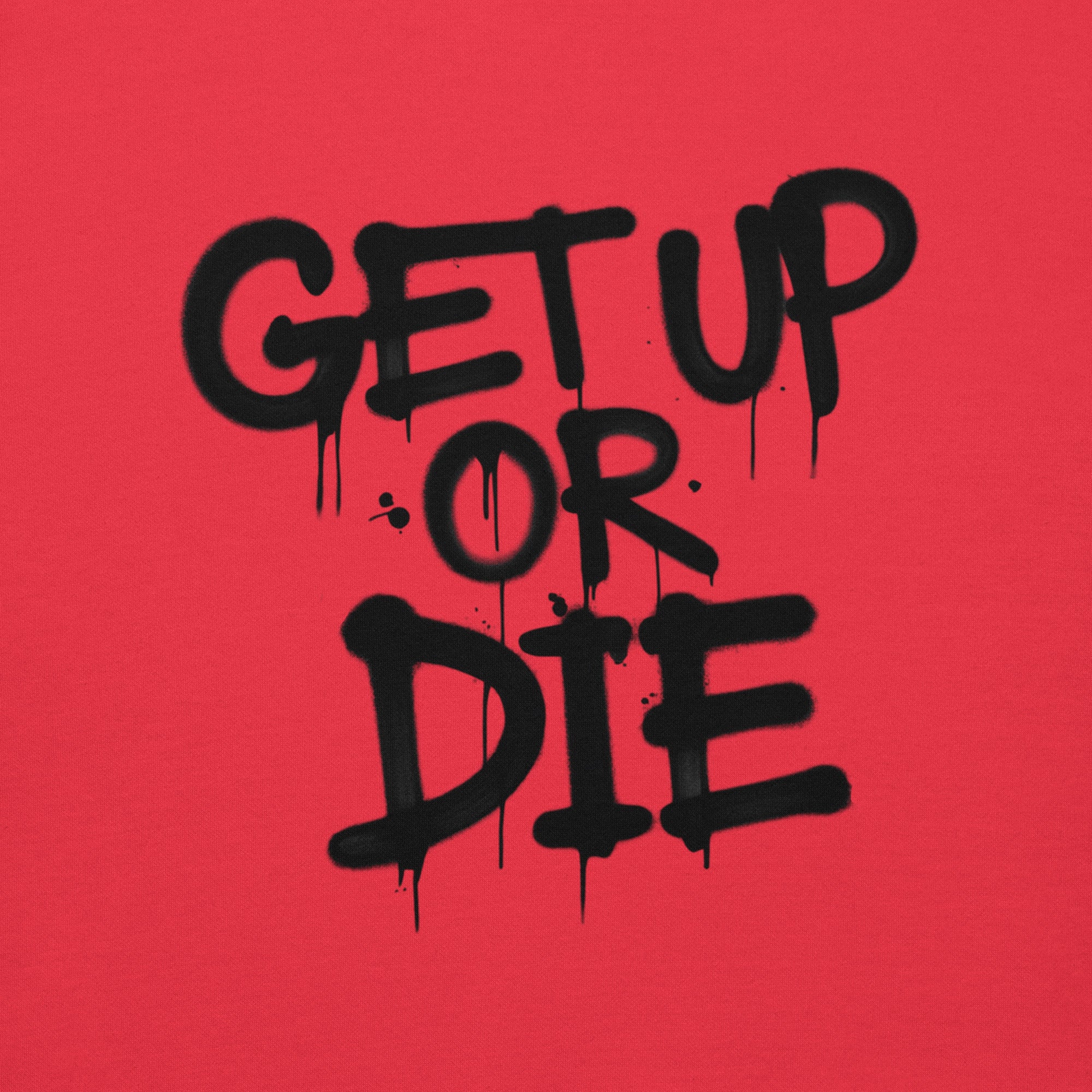 Get Up Or Die Graffiti Tag Sweatshirt - Image 33