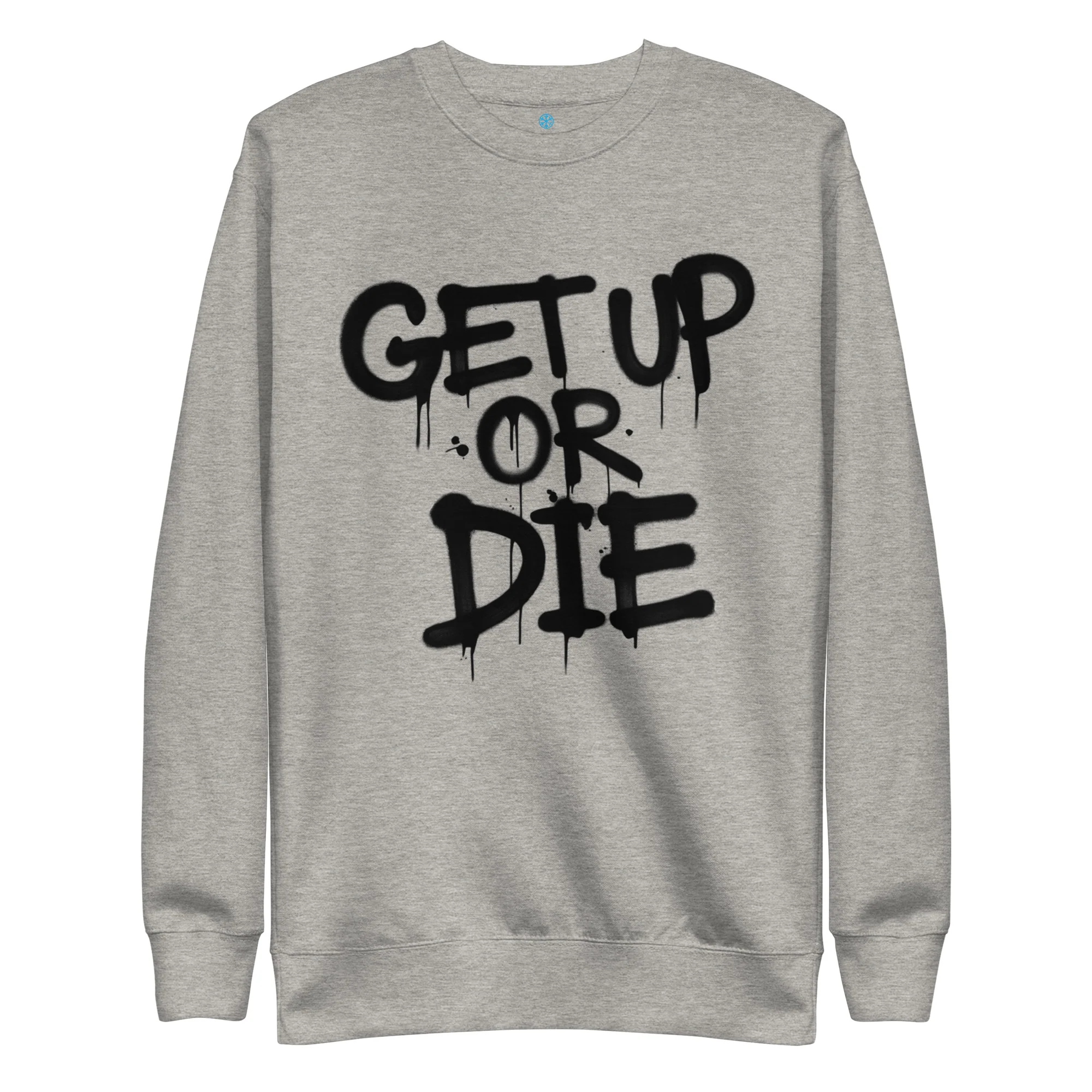 Get Up Or Die Graffiti Tag Sweatshirt - Image 38