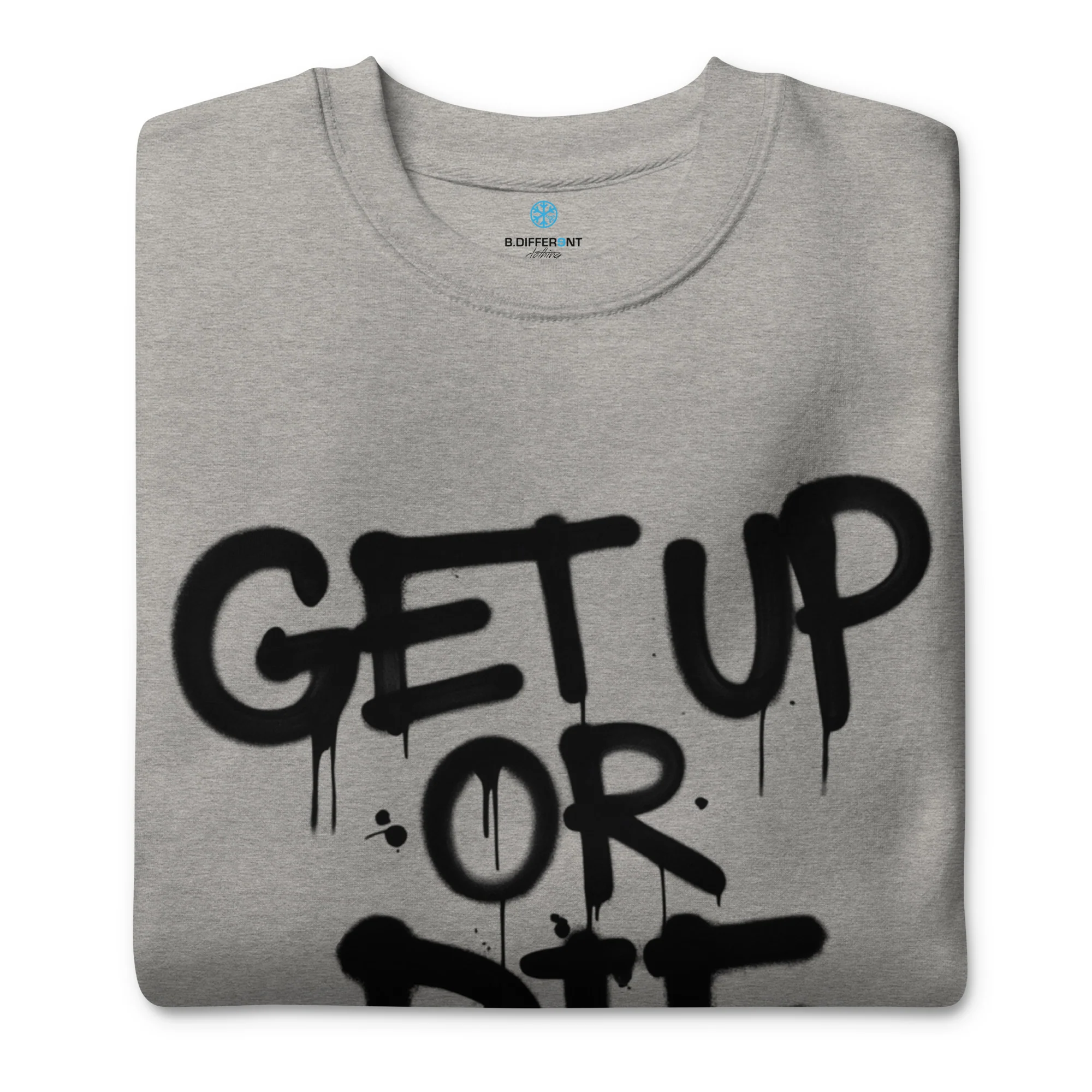 Get Up Or Die Graffiti Tag Sweatshirt - Image 40