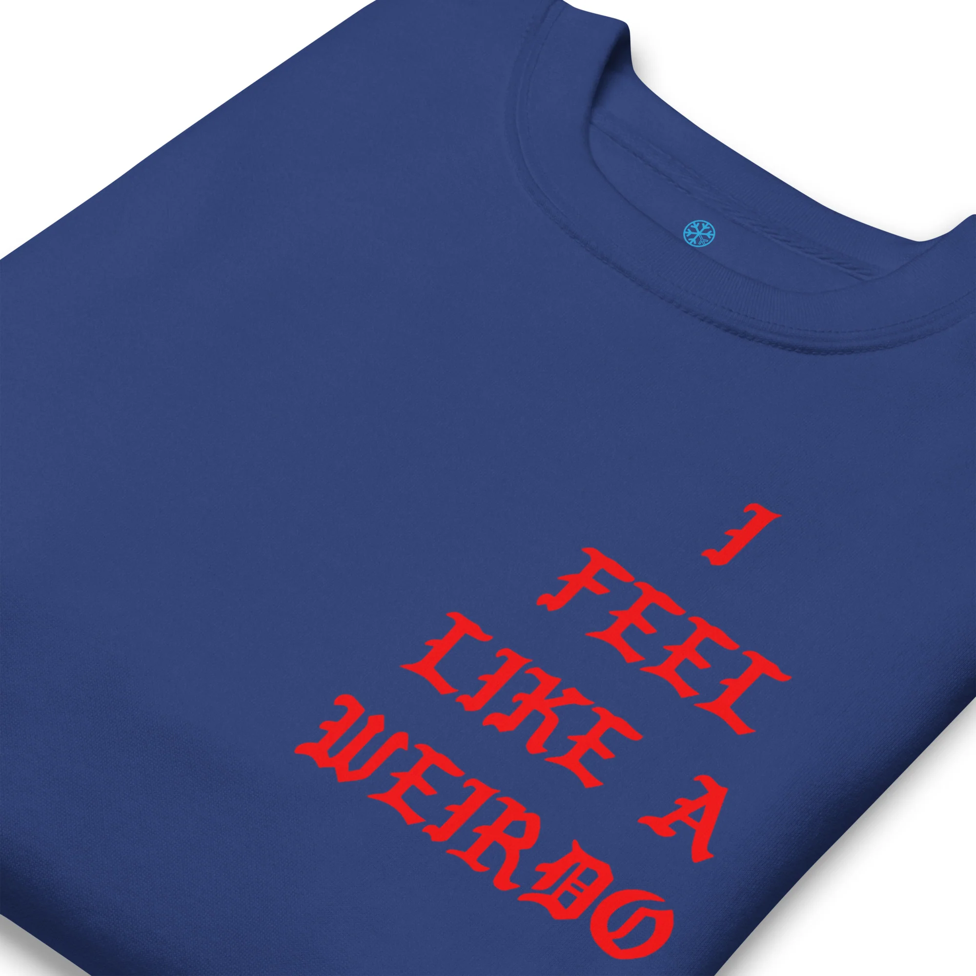 I Feel Like a Weirdo Sweatshirt - Image 21