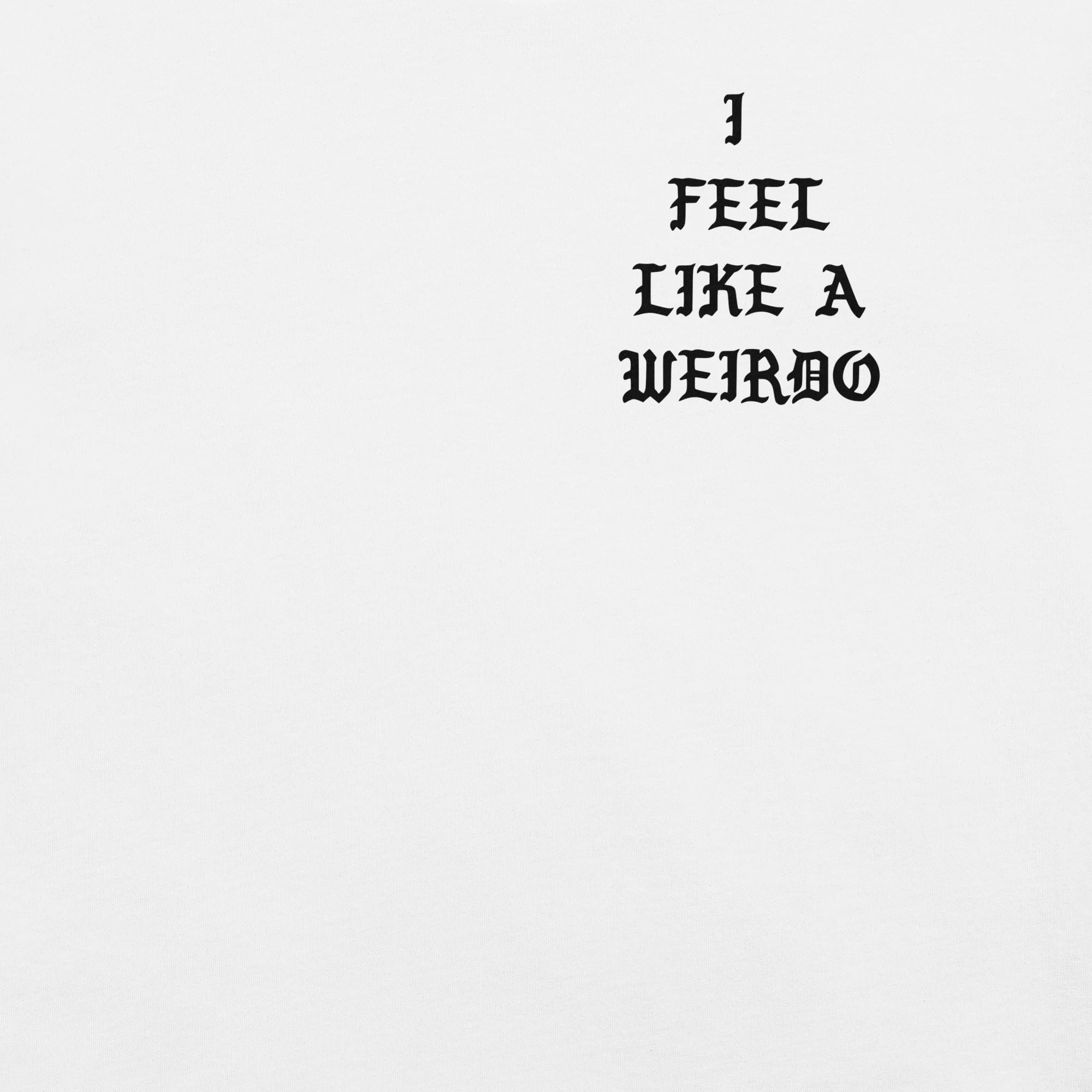 I Feel Like a Weirdo Tee - Image 12