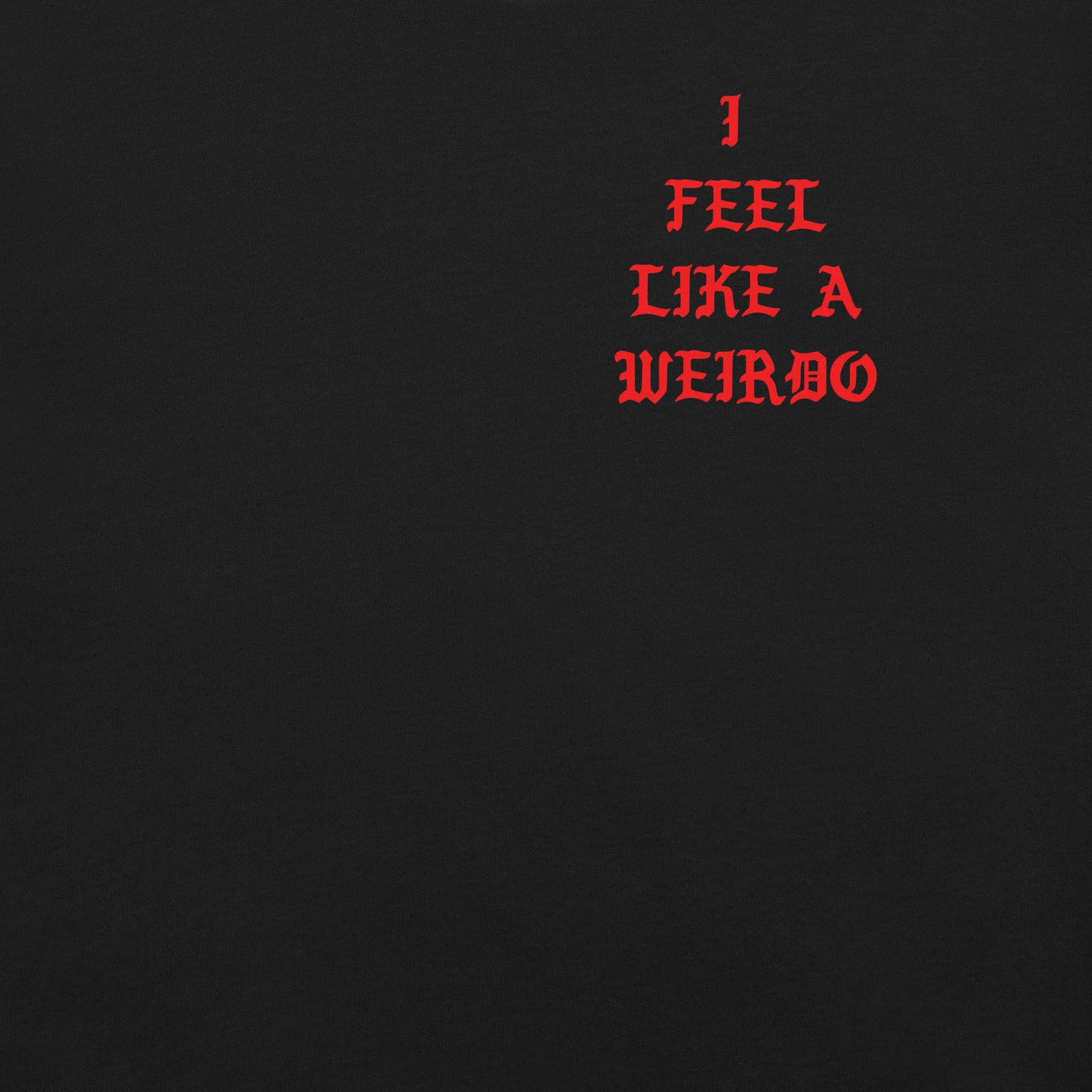 I Feel Like a Weirdo Tee - Image 5