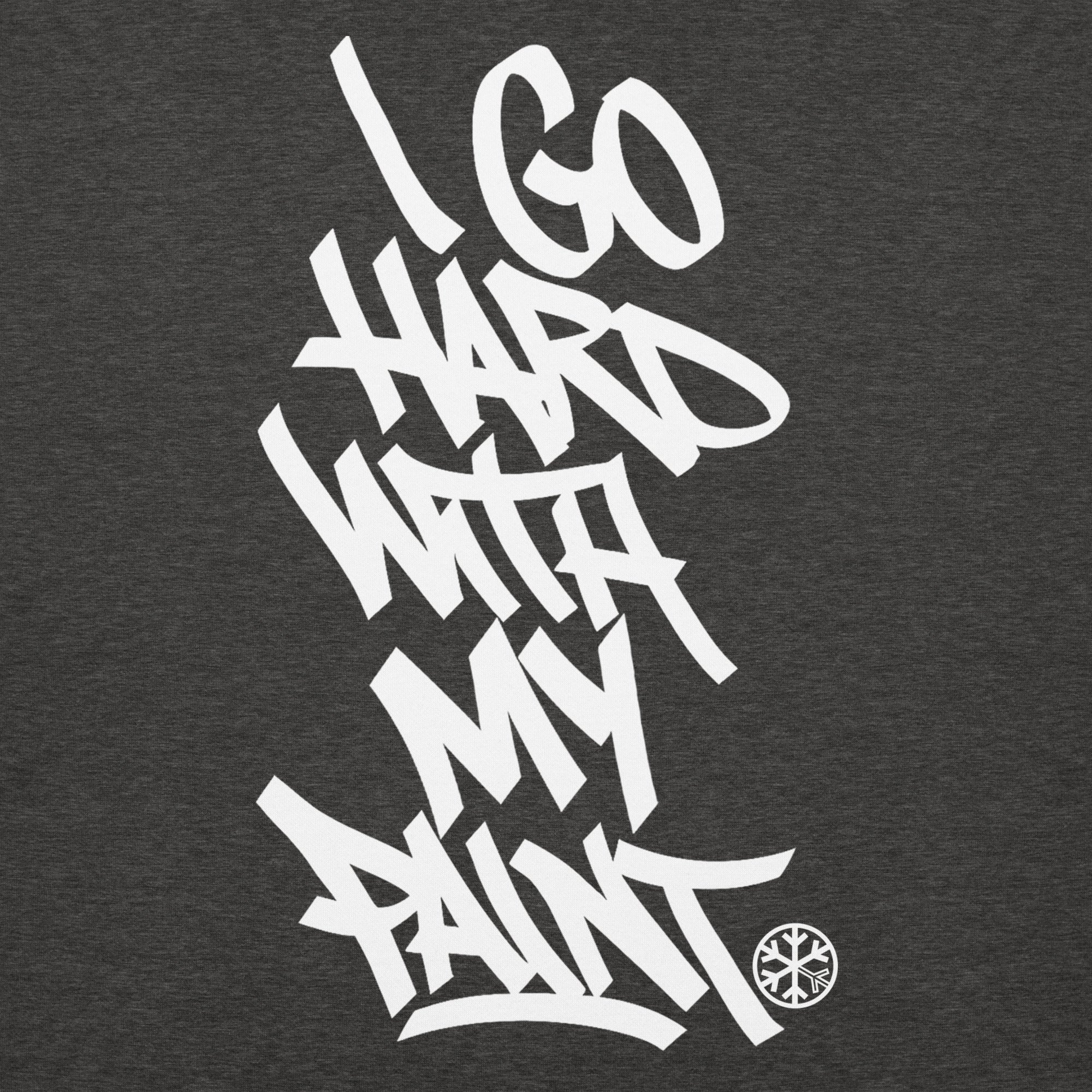 I Go Hard With My Paint Graffiti Hoodie - Image 20