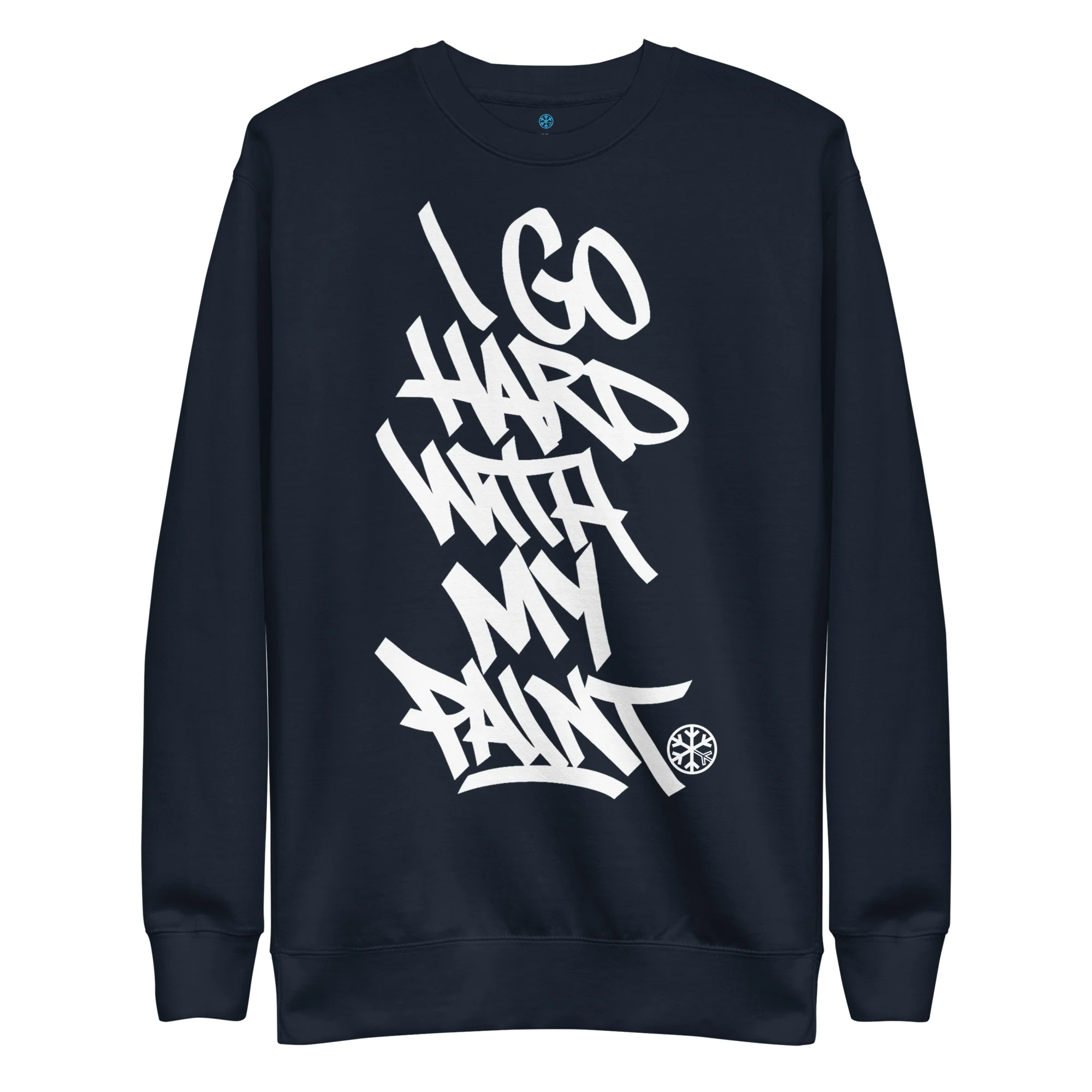 I Go Hard With My Paint Graffiti Sweatshirt - Image 13