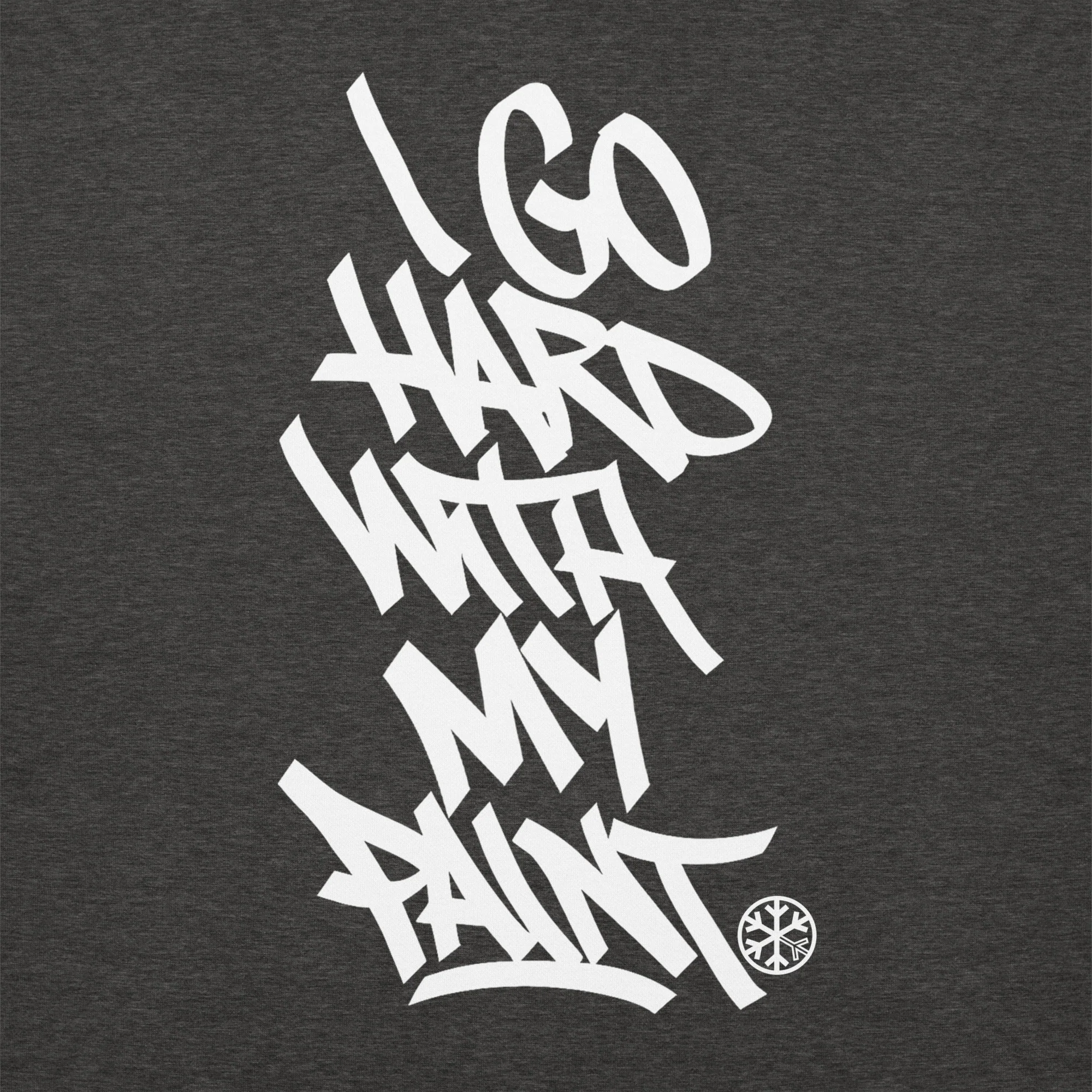 I Go Hard With My Paint Graffiti Sweatshirt - Image 2