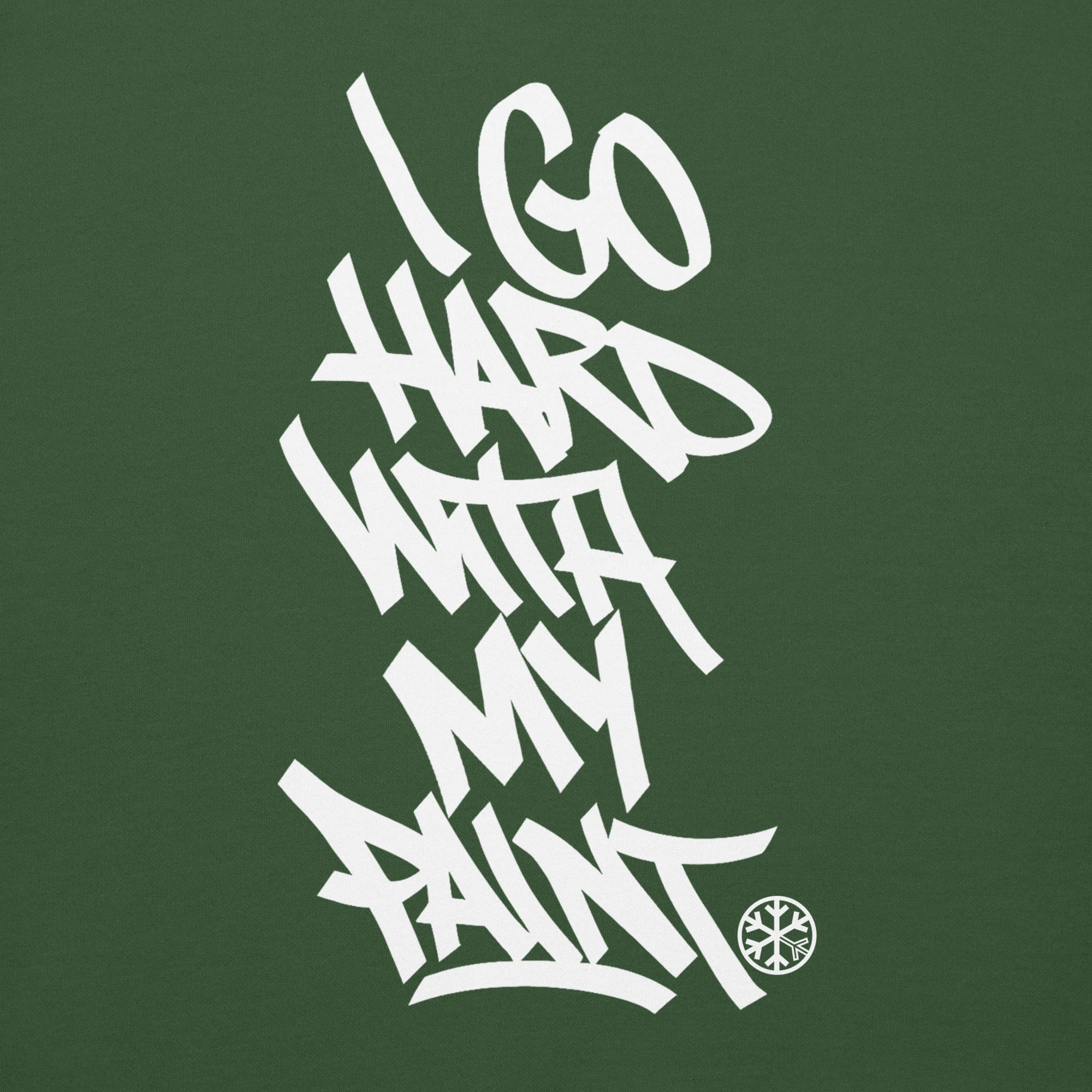 I Go Hard With My Paint Graffiti Sweatshirt - Image 20