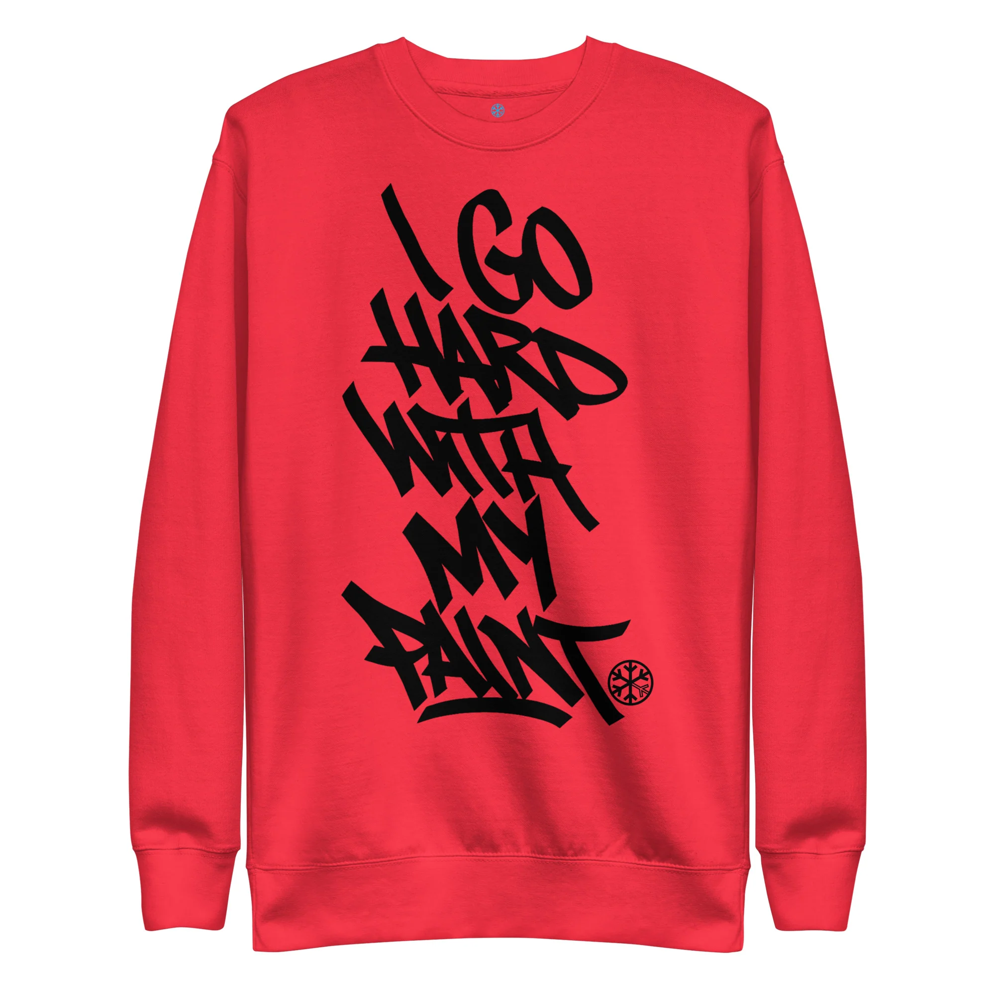 I Go Hard With My Paint Graffiti Sweatshirt - Image 25