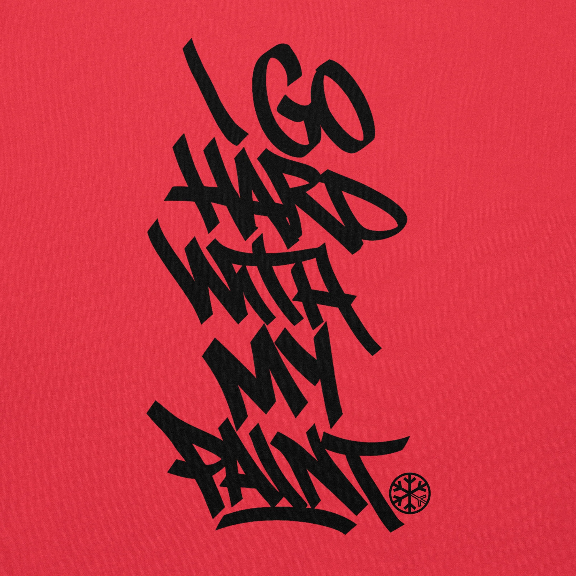 I Go Hard With My Paint Graffiti Sweatshirt - Image 26