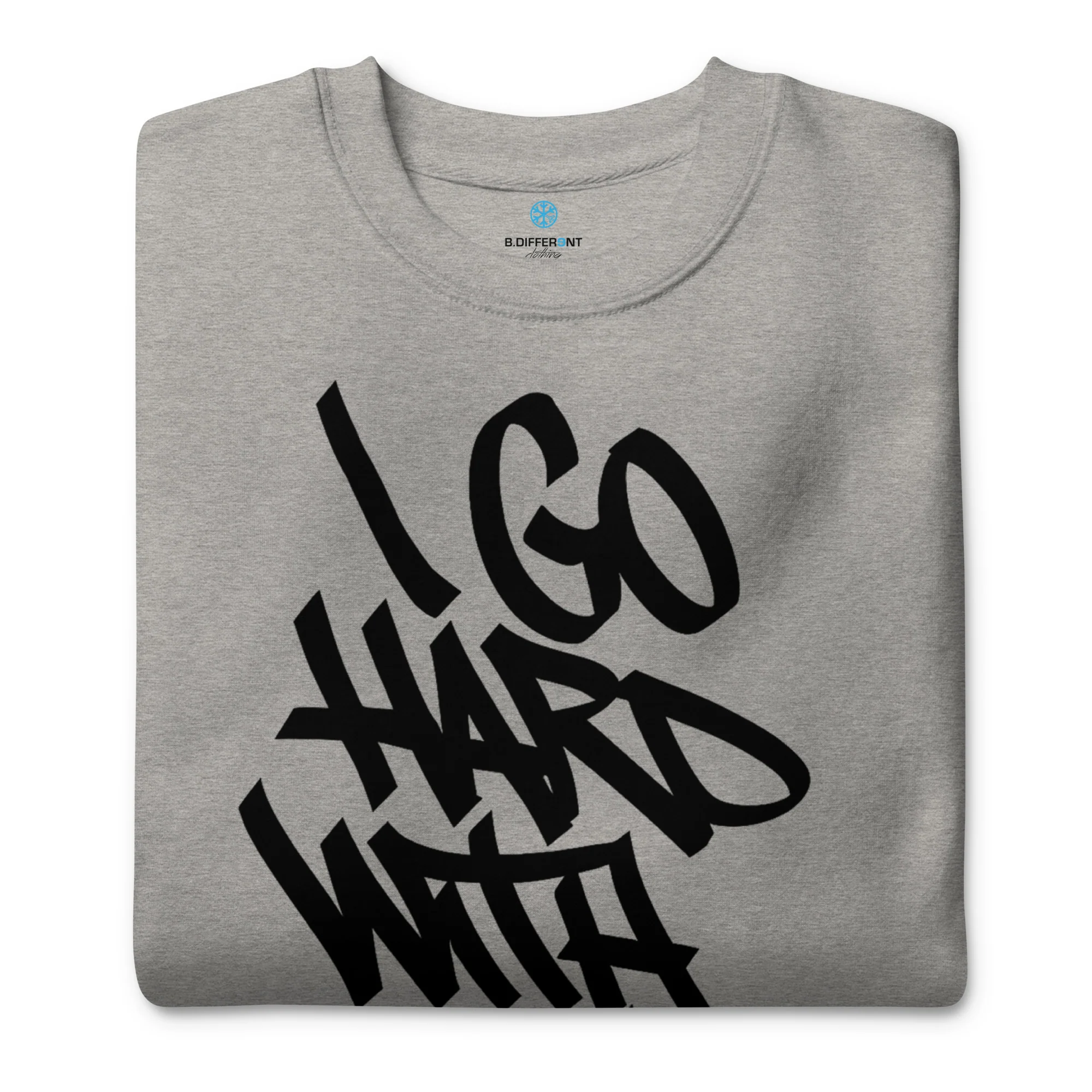 I Go Hard With My Paint Graffiti Sweatshirt - Image 33