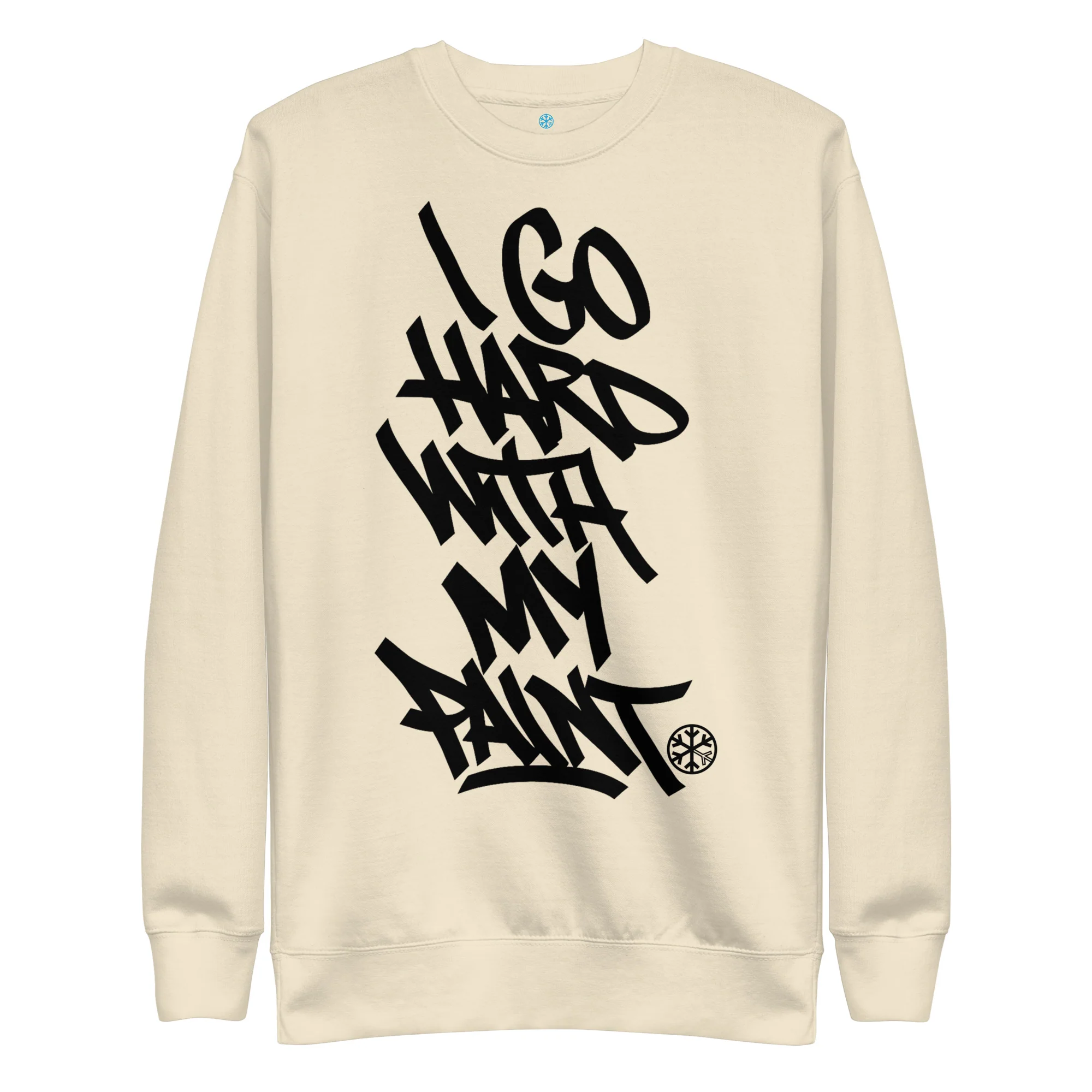 I Go Hard With My Paint Graffiti Sweatshirt - Image 37
