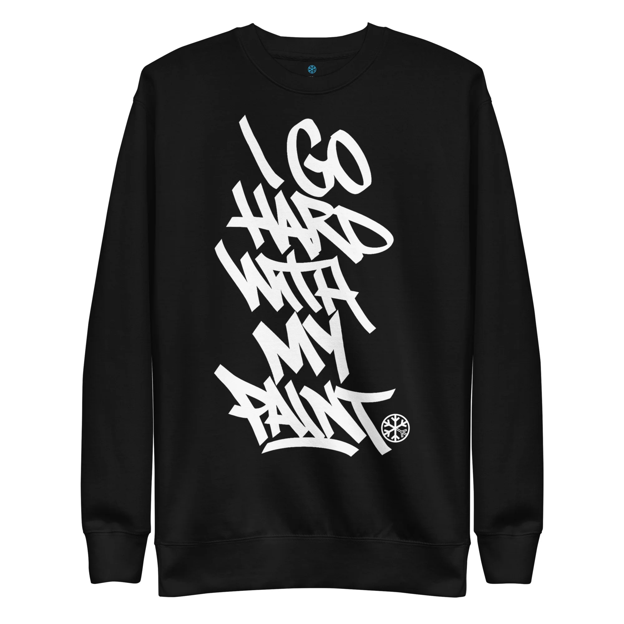 I Go Hard With My Paint Graffiti Sweatshirt - Image 7