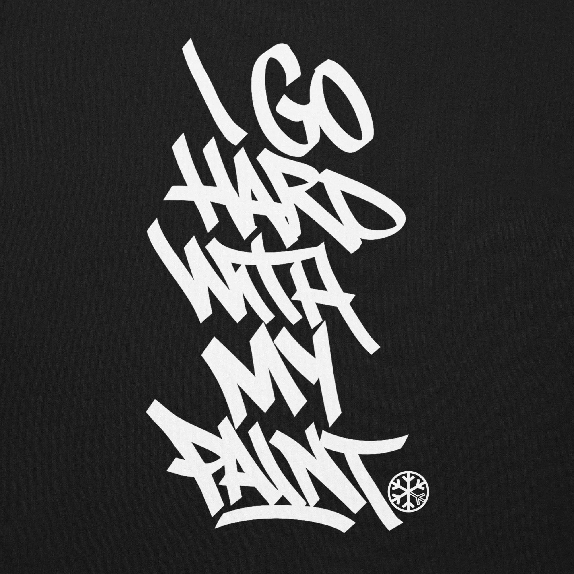 I Go Hard With My Paint Graffiti Sweatshirt - Image 8