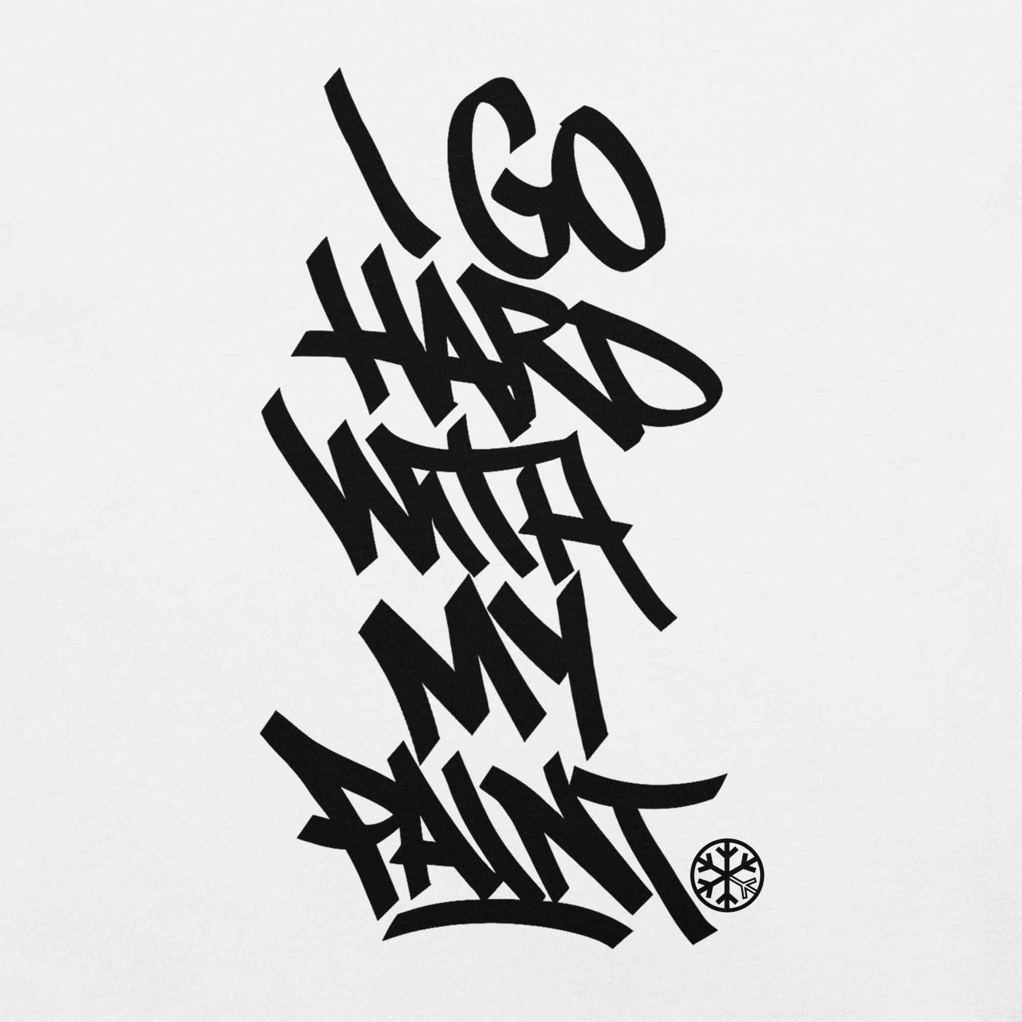 I Go Hard With My Paint Graffiti Tee - Image 20