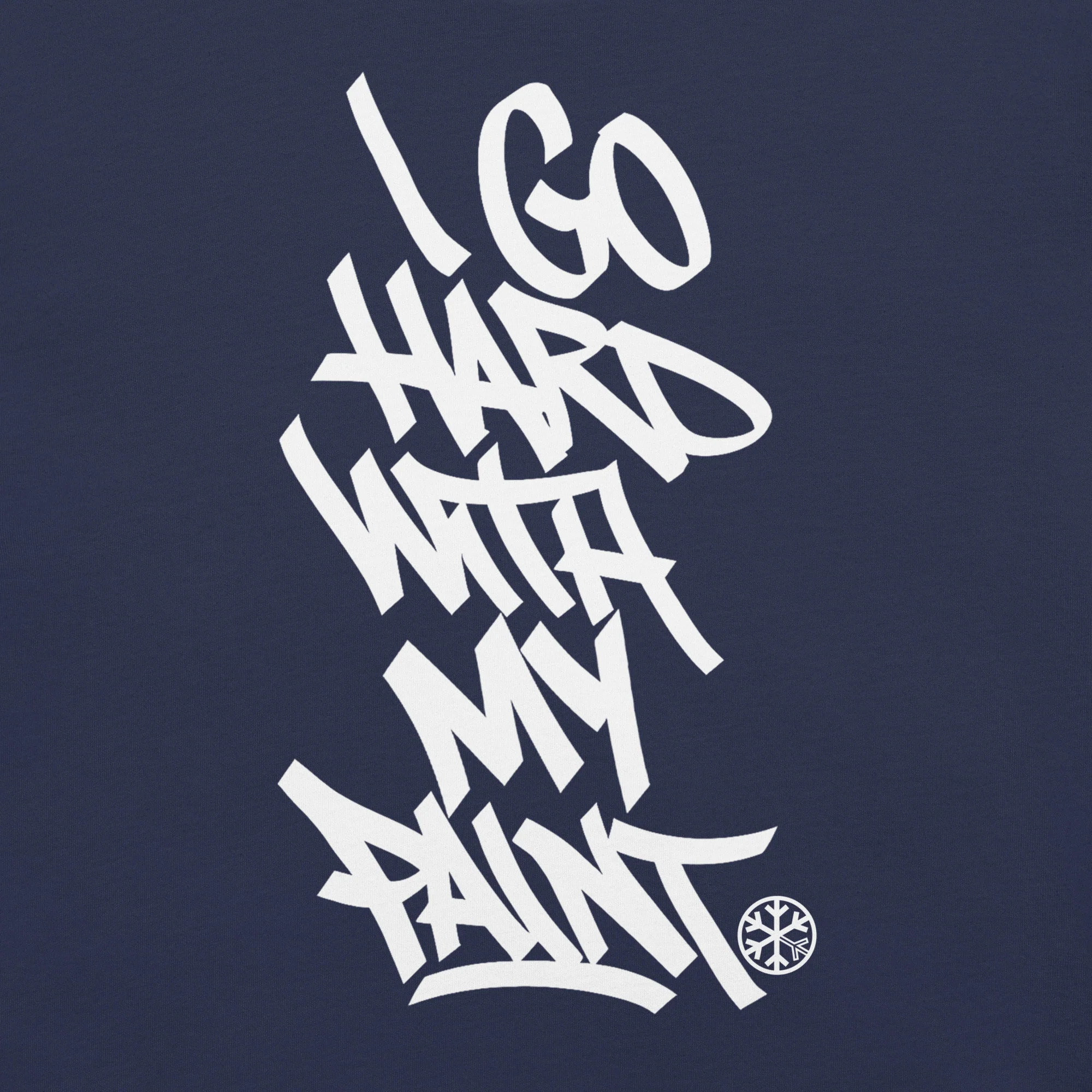 I Go Hard With My Paint Graffiti Tee - Image 26