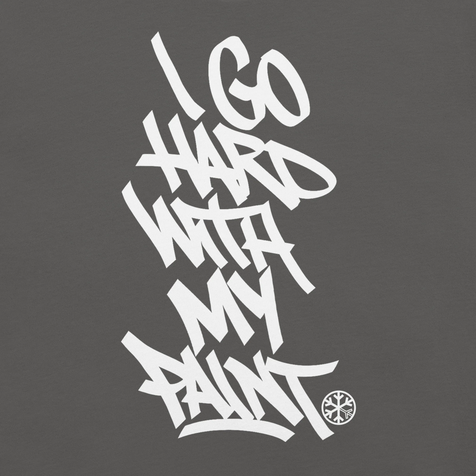 I Go Hard With My Paint Graffiti Tee - Image 38