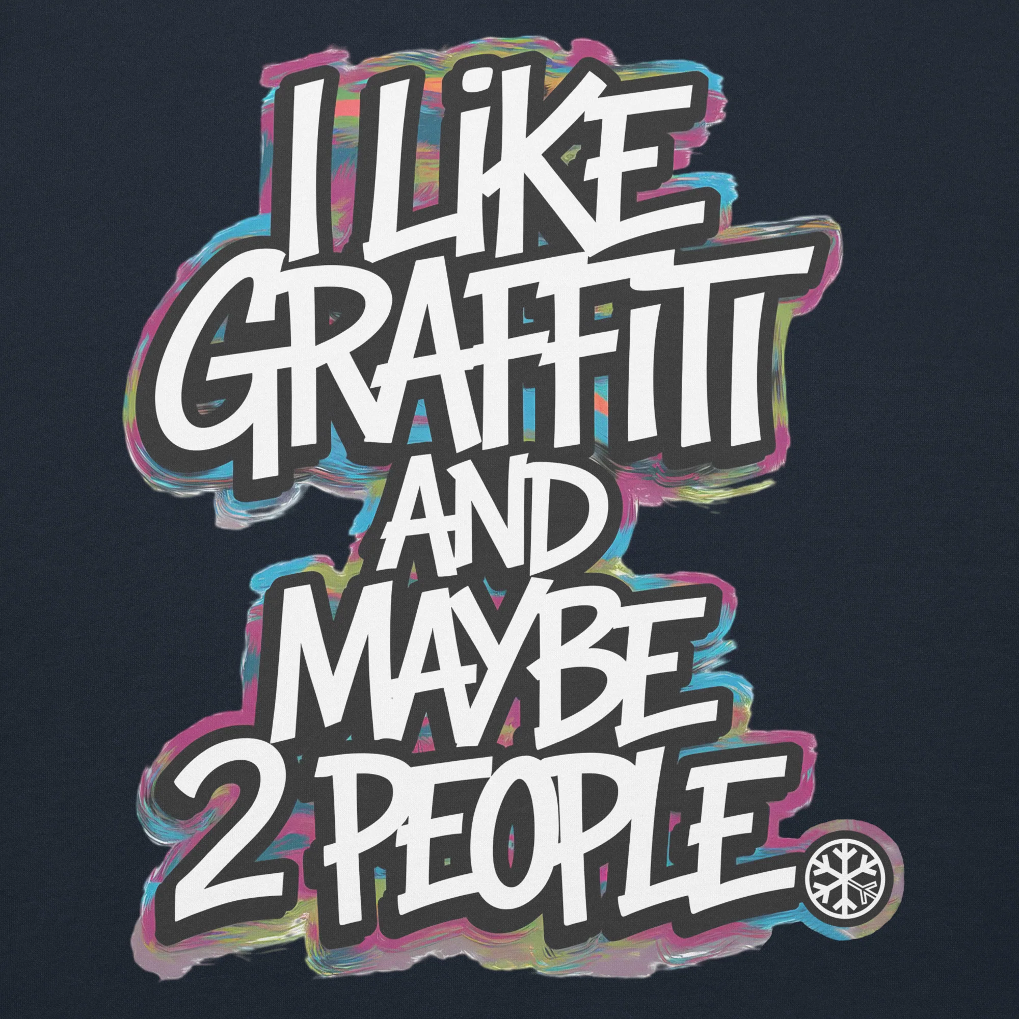 I Like Graffiti and Maybe 2 People Hoodie - Image 20