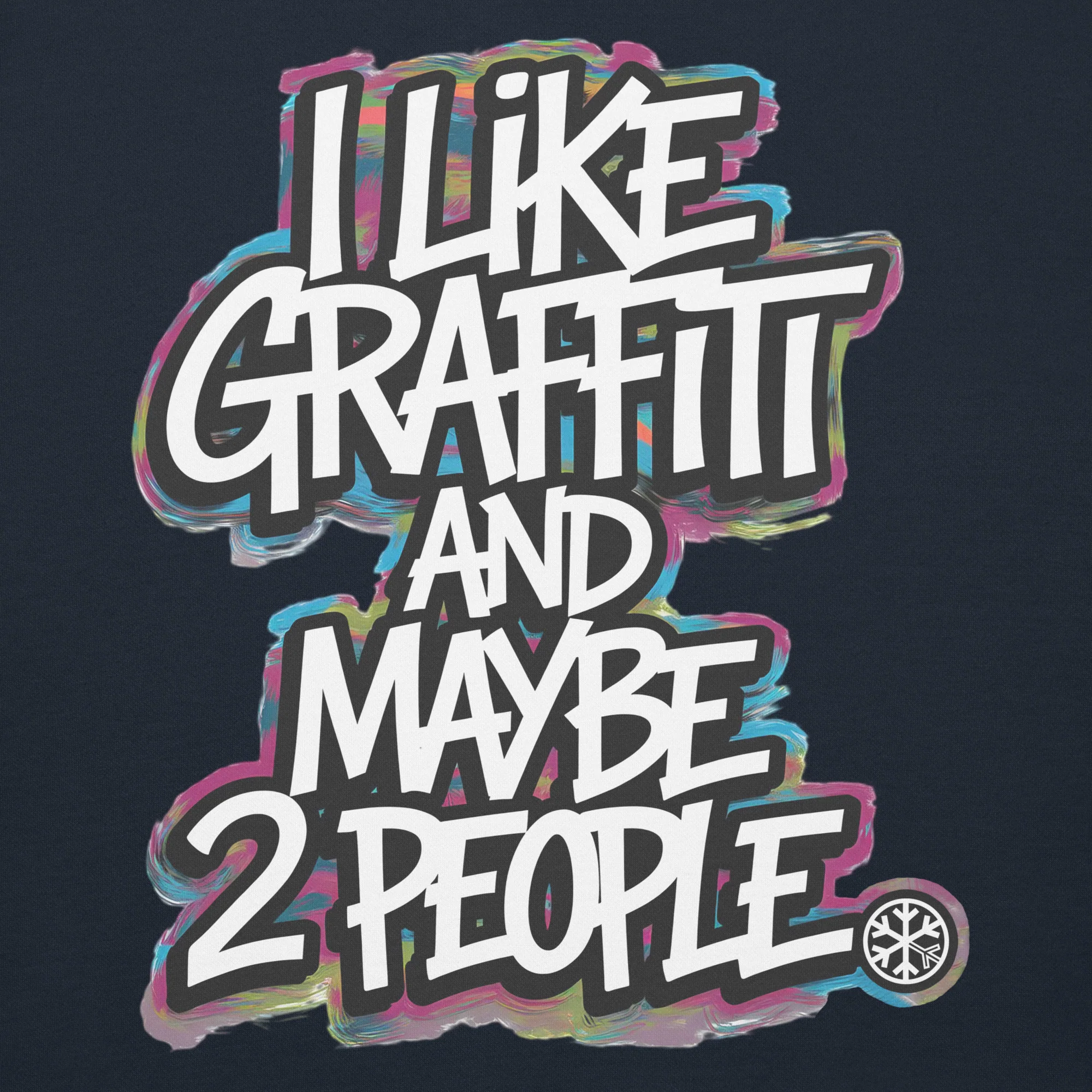 I Like Graffiti and Maybe 2 People Sweatshirt - Image 14