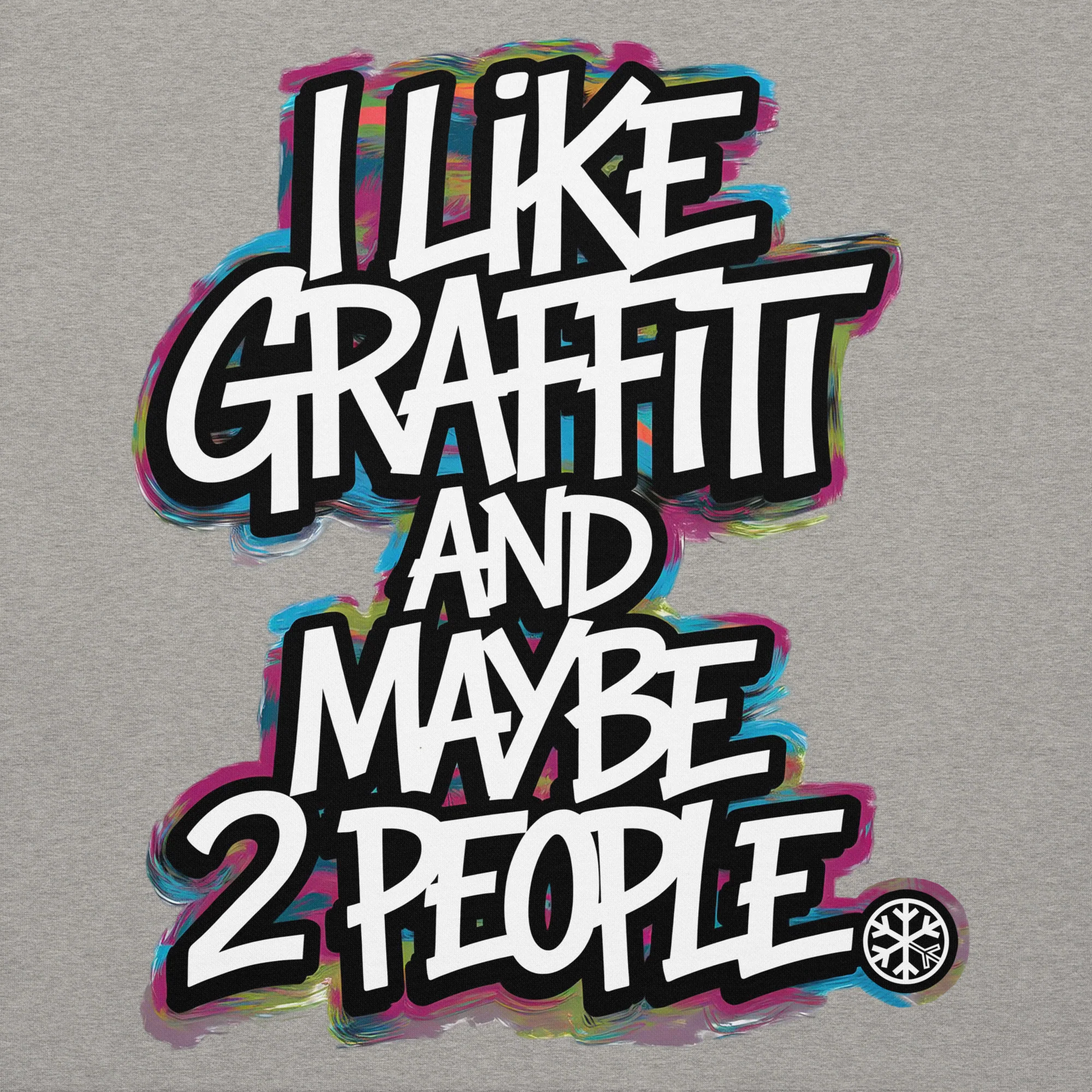 I Like Graffiti and Maybe 2 People Sweatshirt - Image 20
