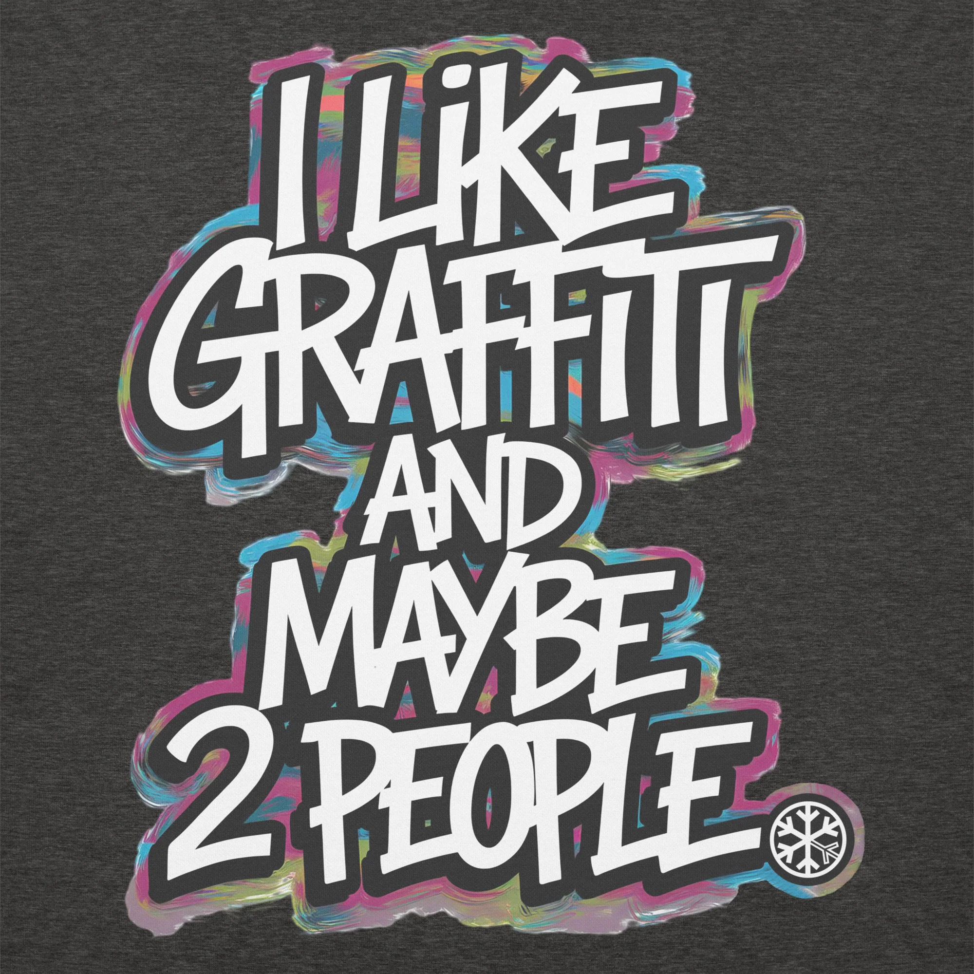 I Like Graffiti and Maybe 2 People Sweatshirt - Image 8