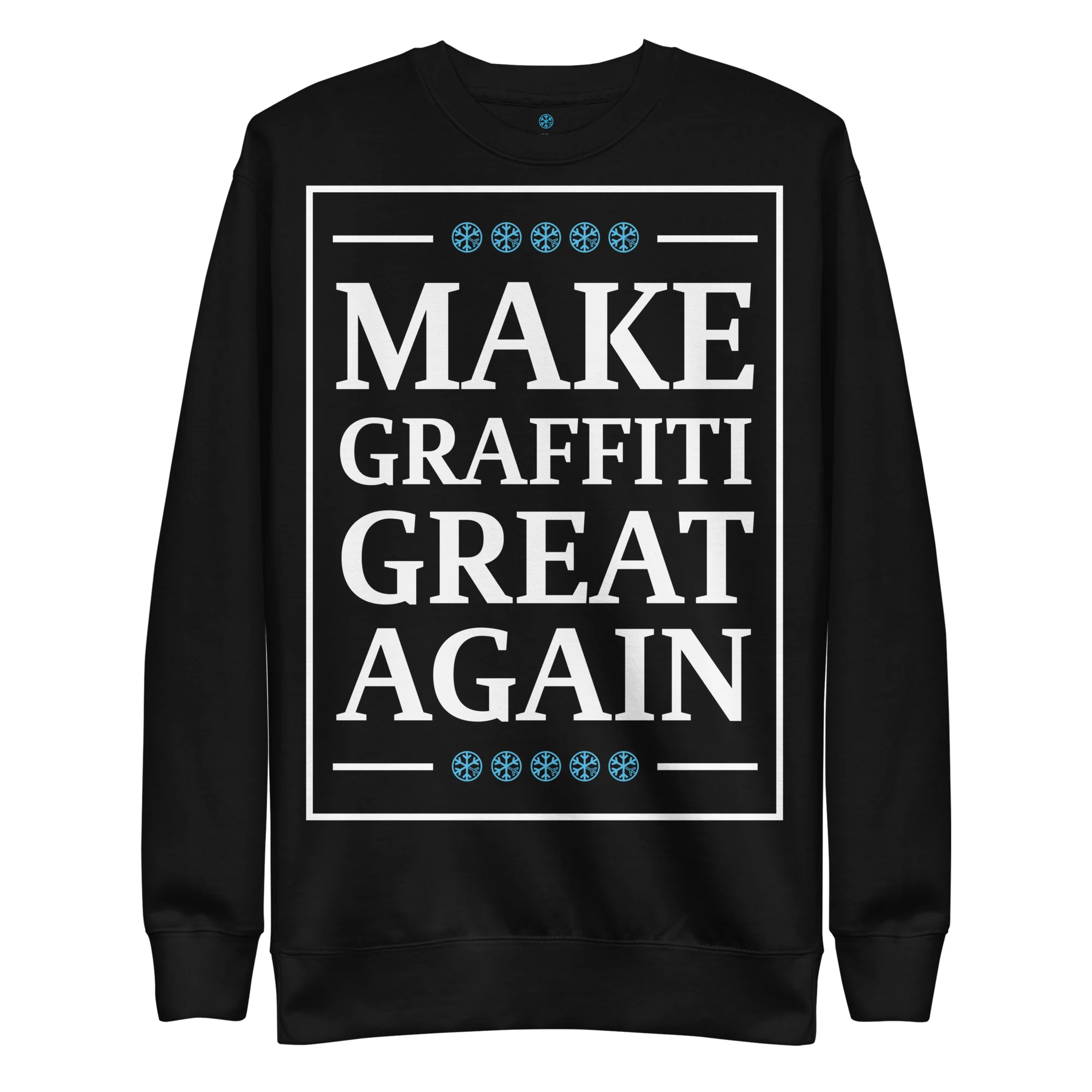 Make Graffiti Great Again Sweatshirt - Image 7