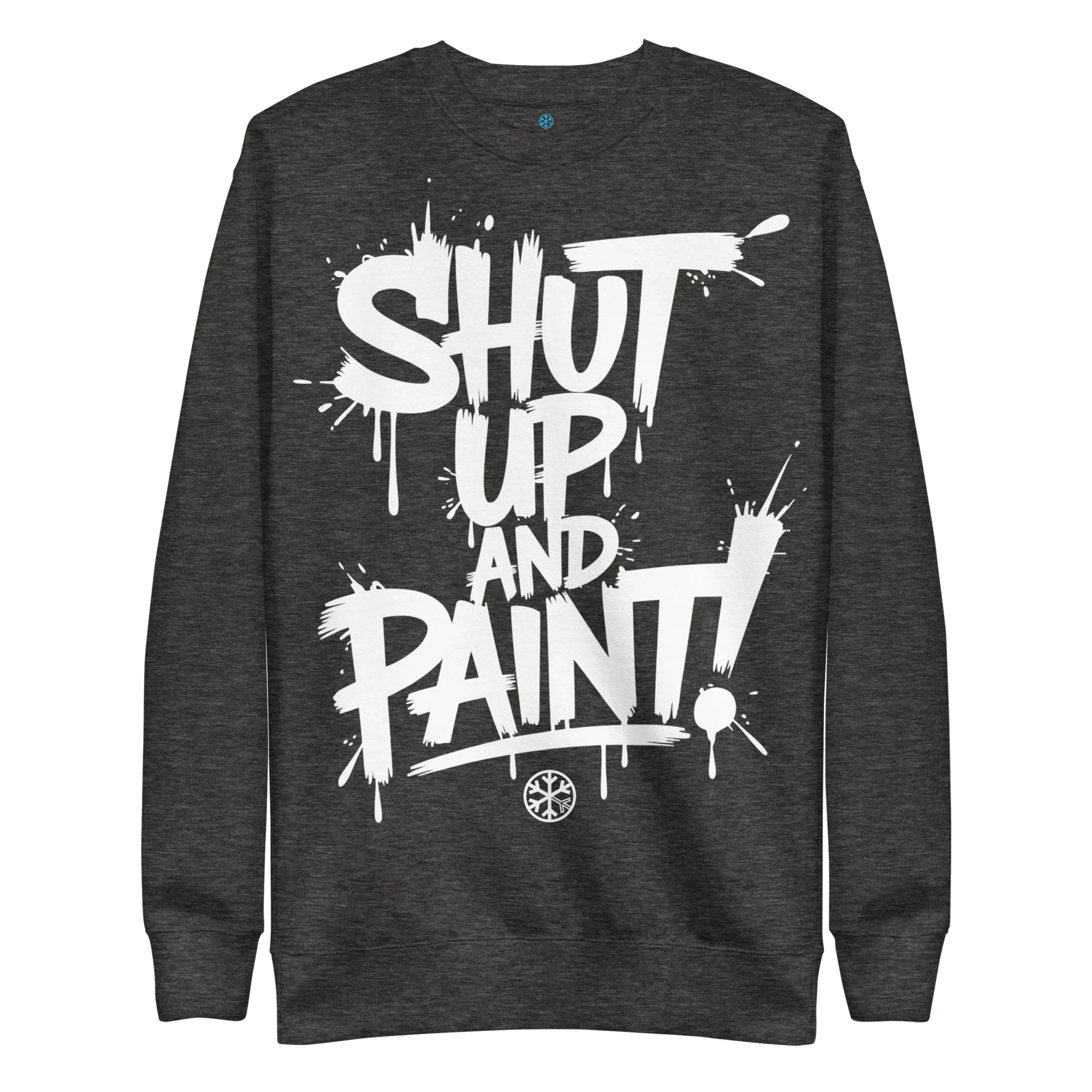 Shut Up and Paint Graffiti Sweatshirt - Image 20