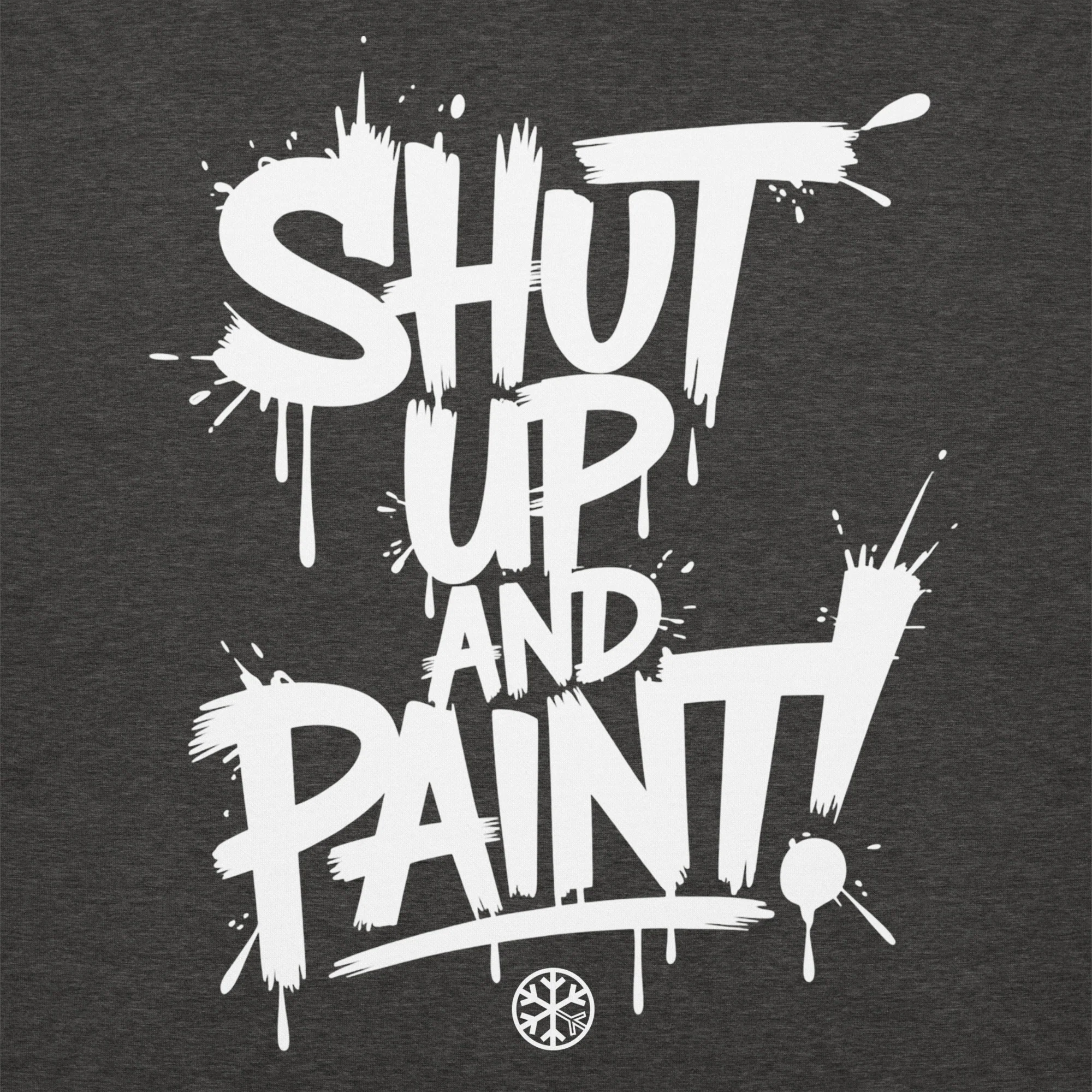Shut Up and Paint Graffiti Sweatshirt - Image 21