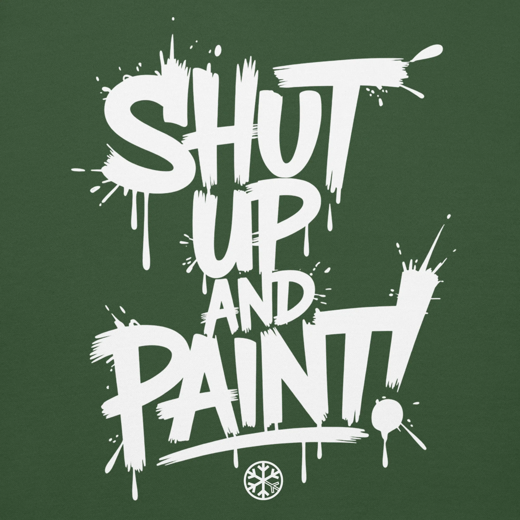 Shut Up and Paint Graffiti Sweatshirt - Image 33