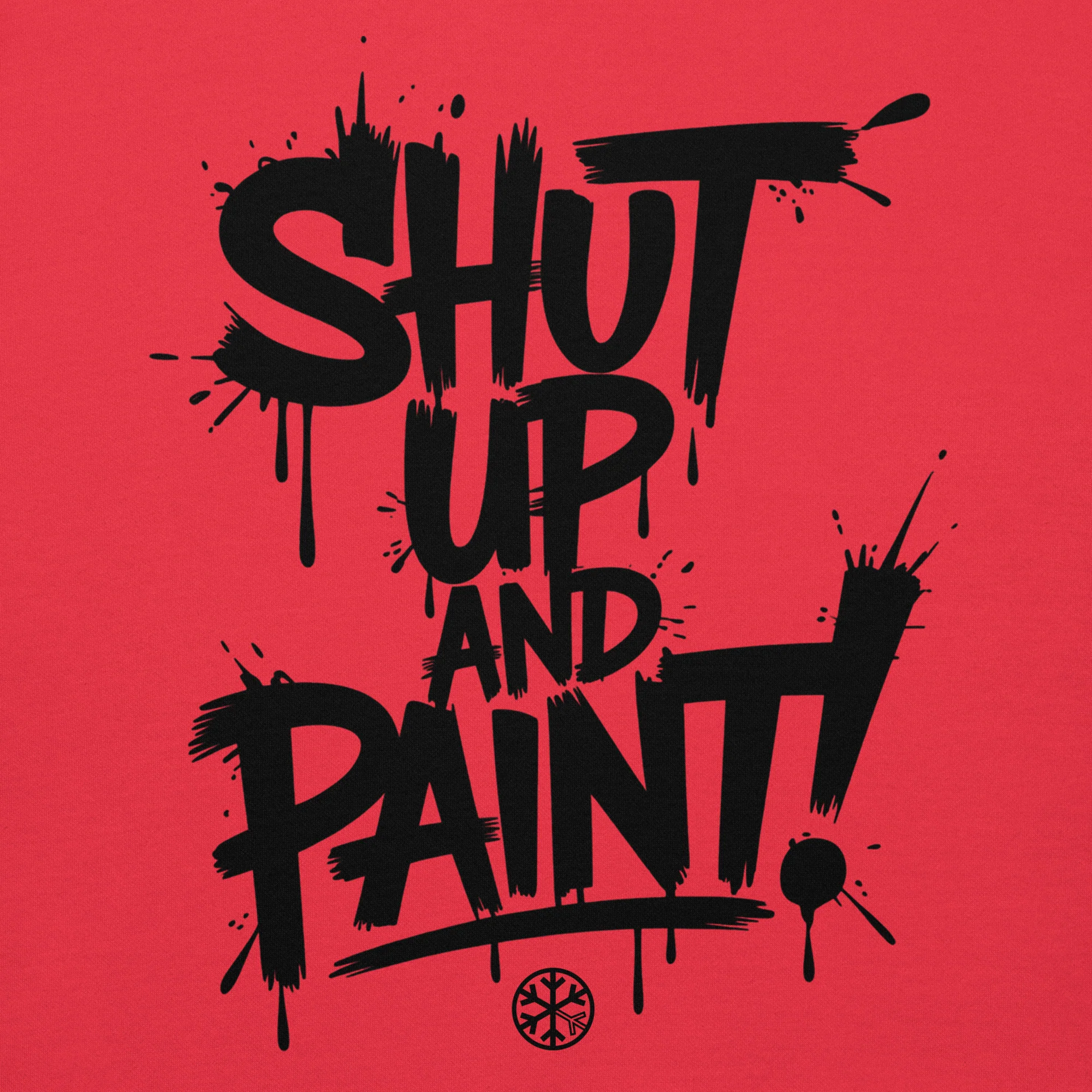Shut Up and Paint Graffiti Sweatshirt - Image 39