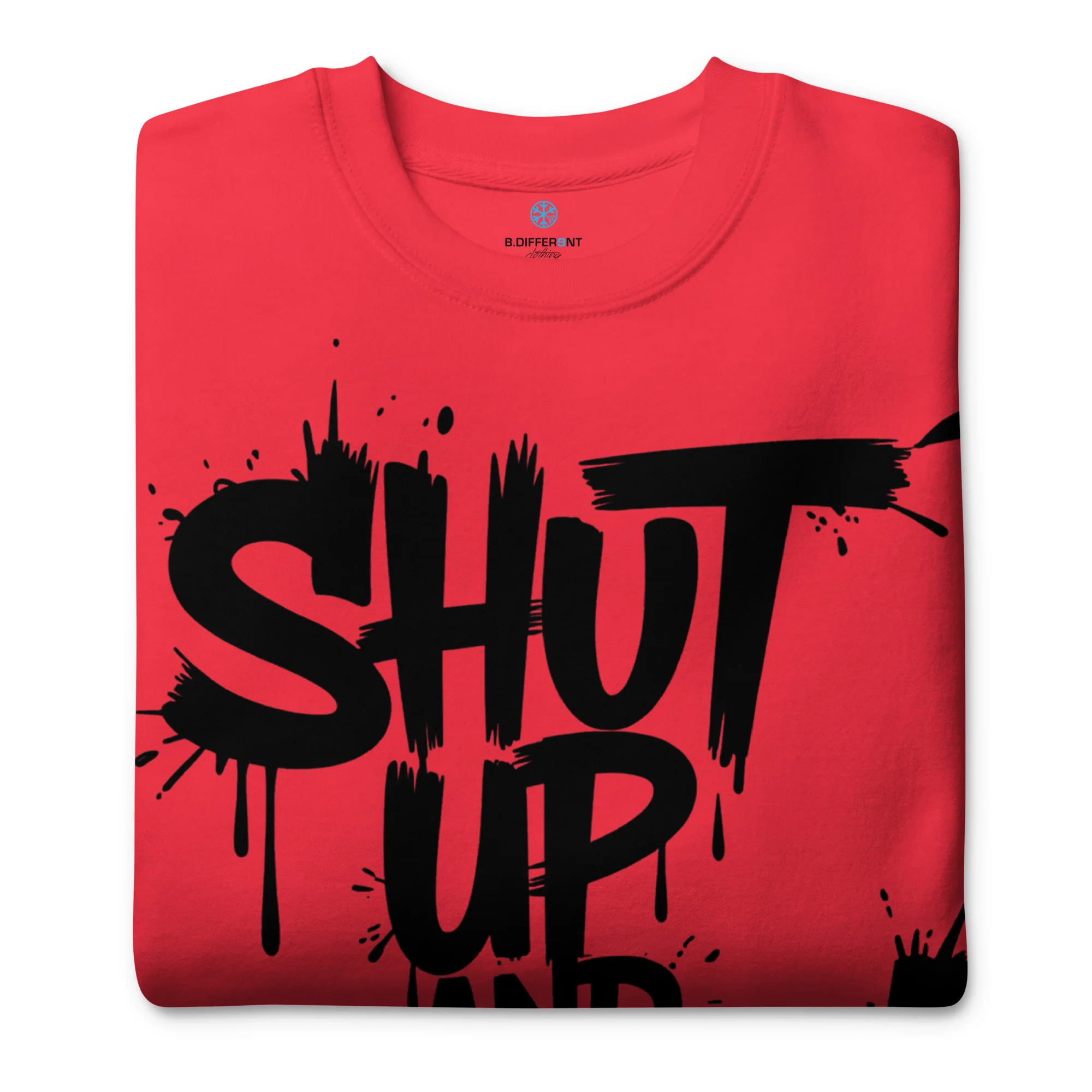 Shut Up and Paint Graffiti Sweatshirt - Image 40