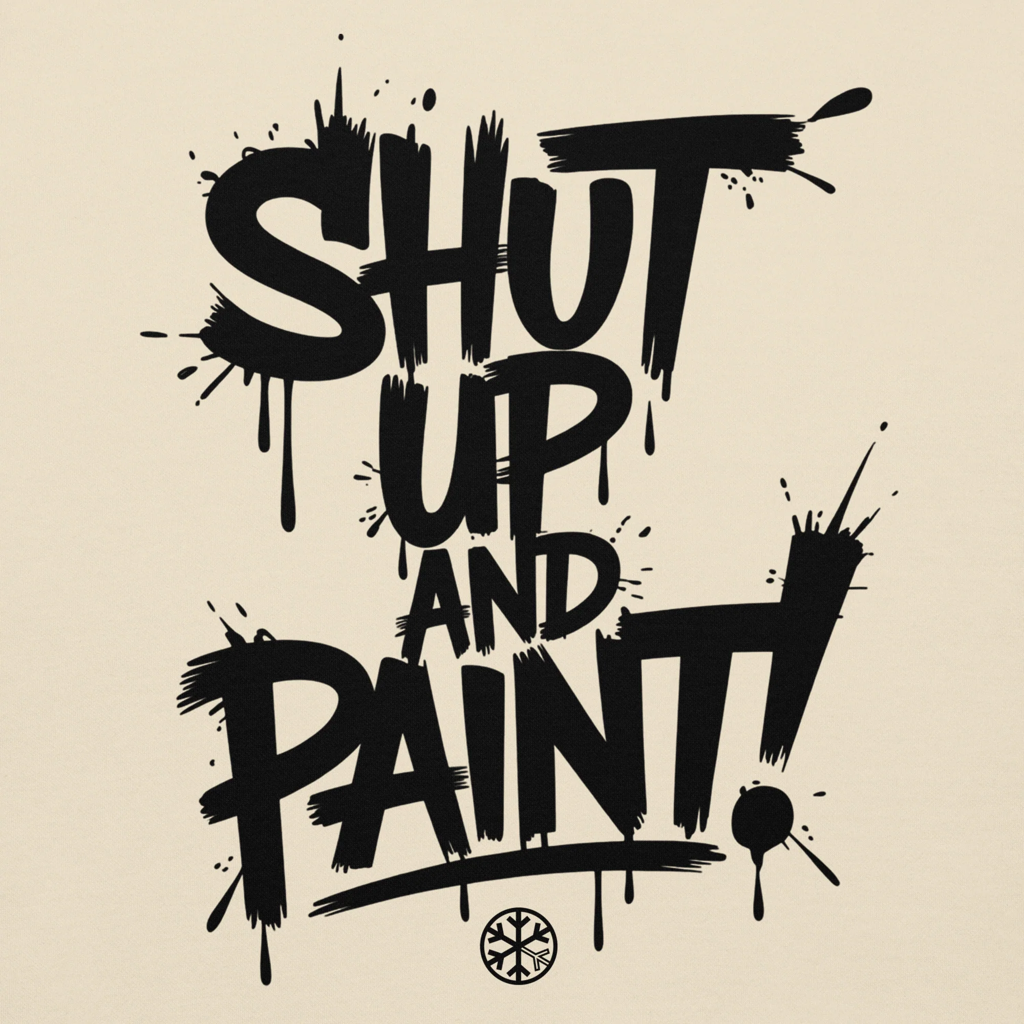 Shut Up and Paint Graffiti Sweatshirt - Image 51