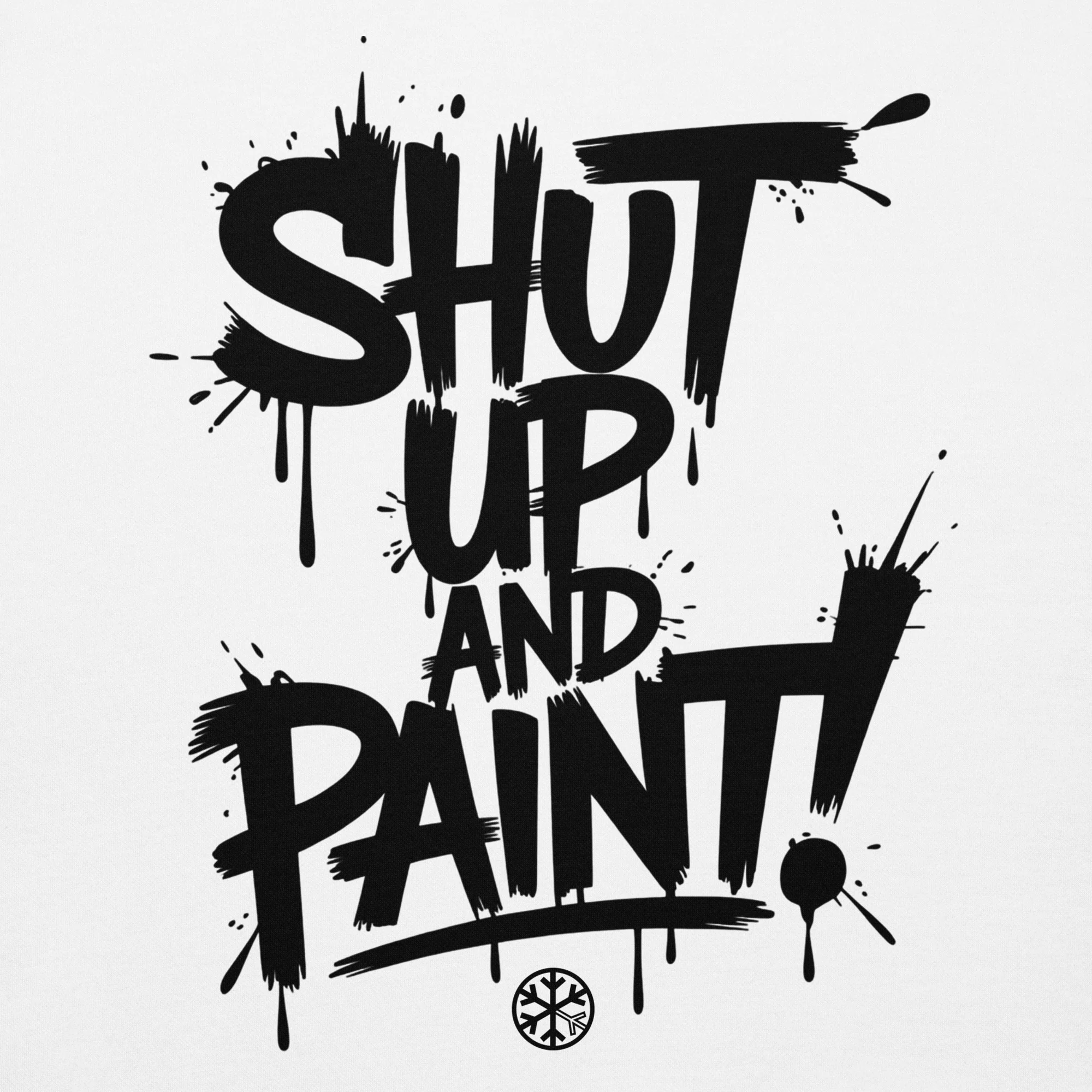 Shut Up and Paint Graffiti Sweatshirt - Image 57