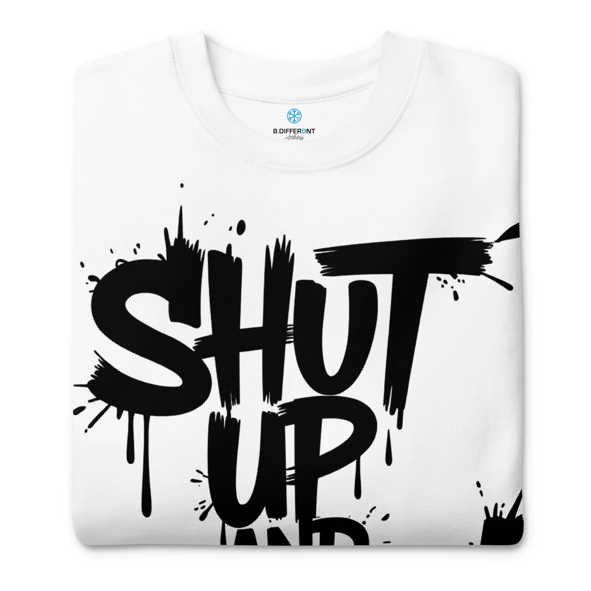 Shut Up and Paint Graffiti Sweatshirt - Image 58