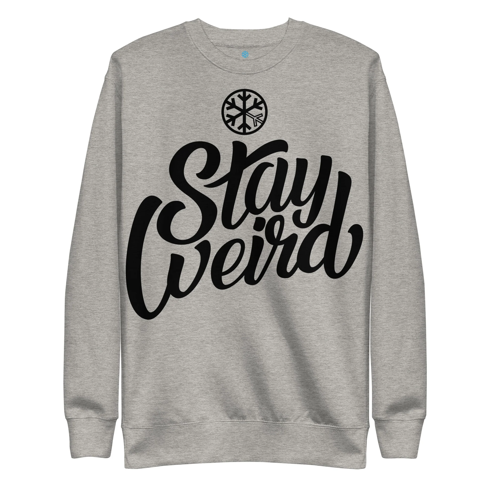 Stay Weird Sweatshirt - Image 21