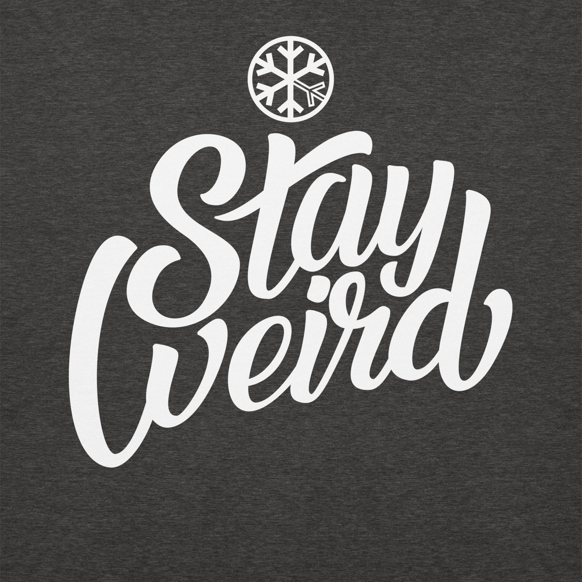 Stay Weird Sweatshirt - Image 52