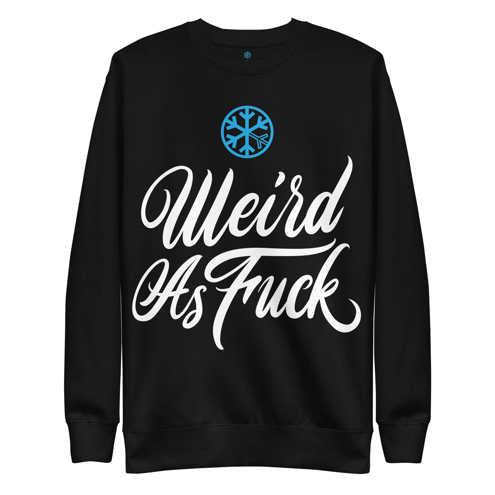 Weird As Fu*k Sweatshirt - Image 13