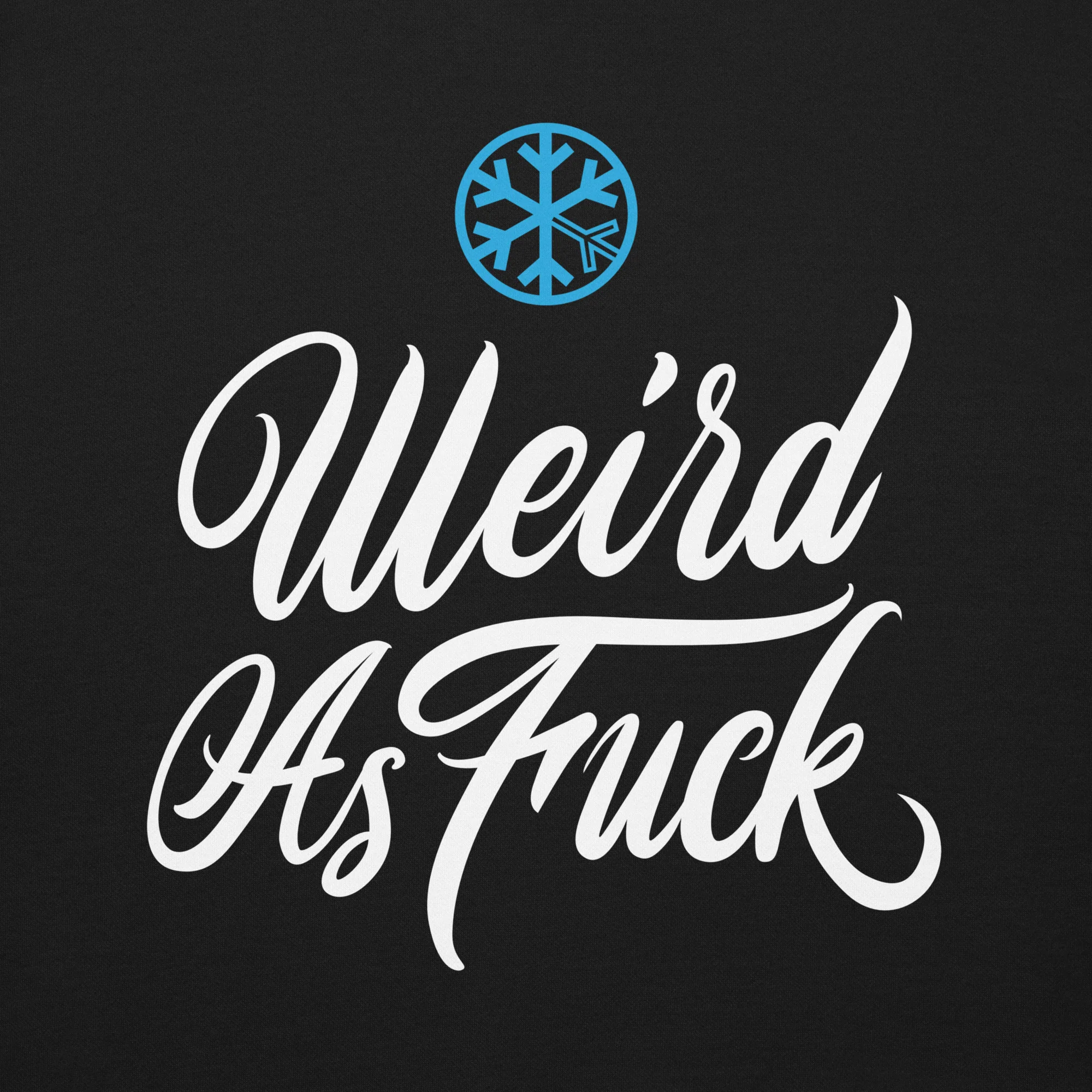 Weird As Fu*k Sweatshirt - Image 14
