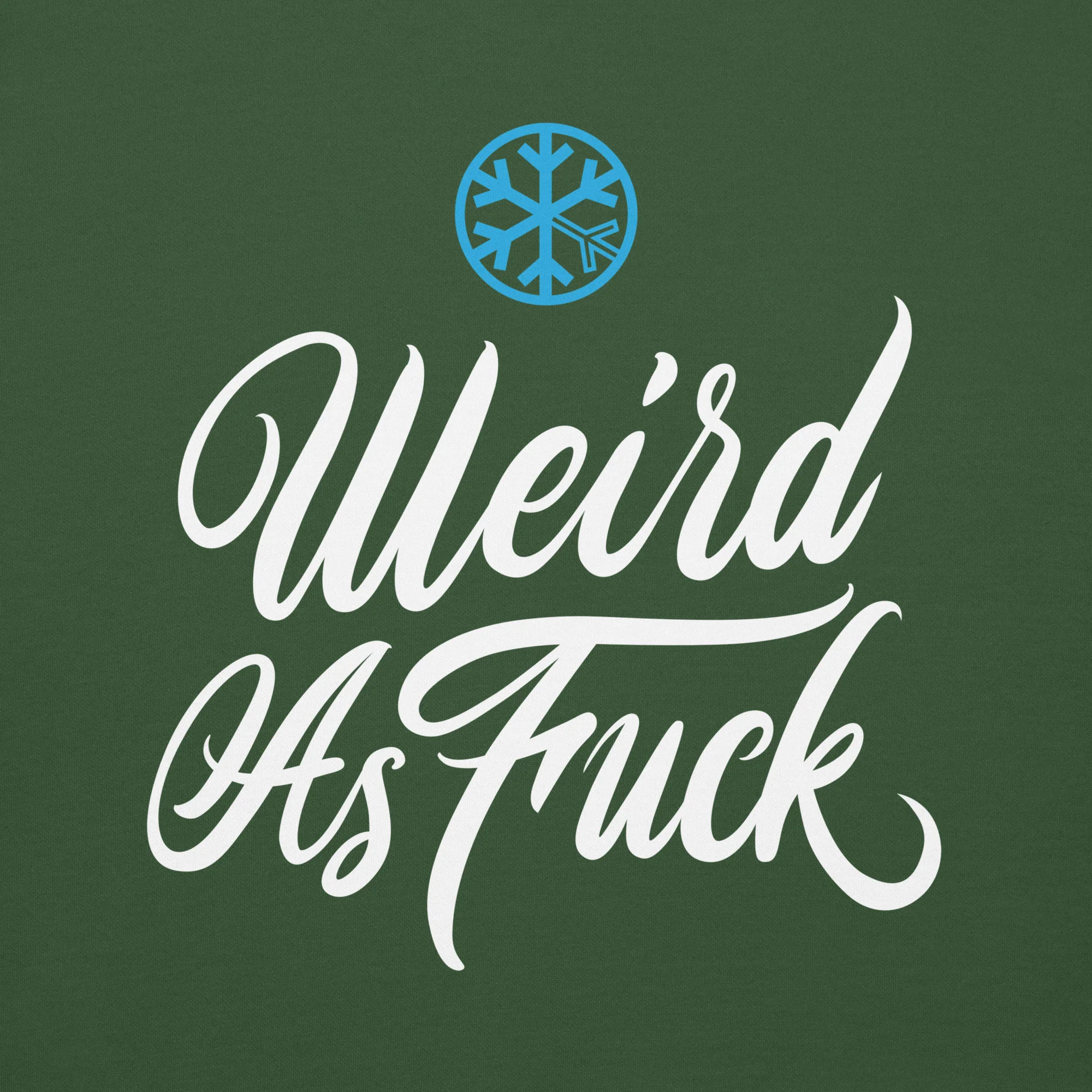 Weird As Fu*k Sweatshirt - Image 20