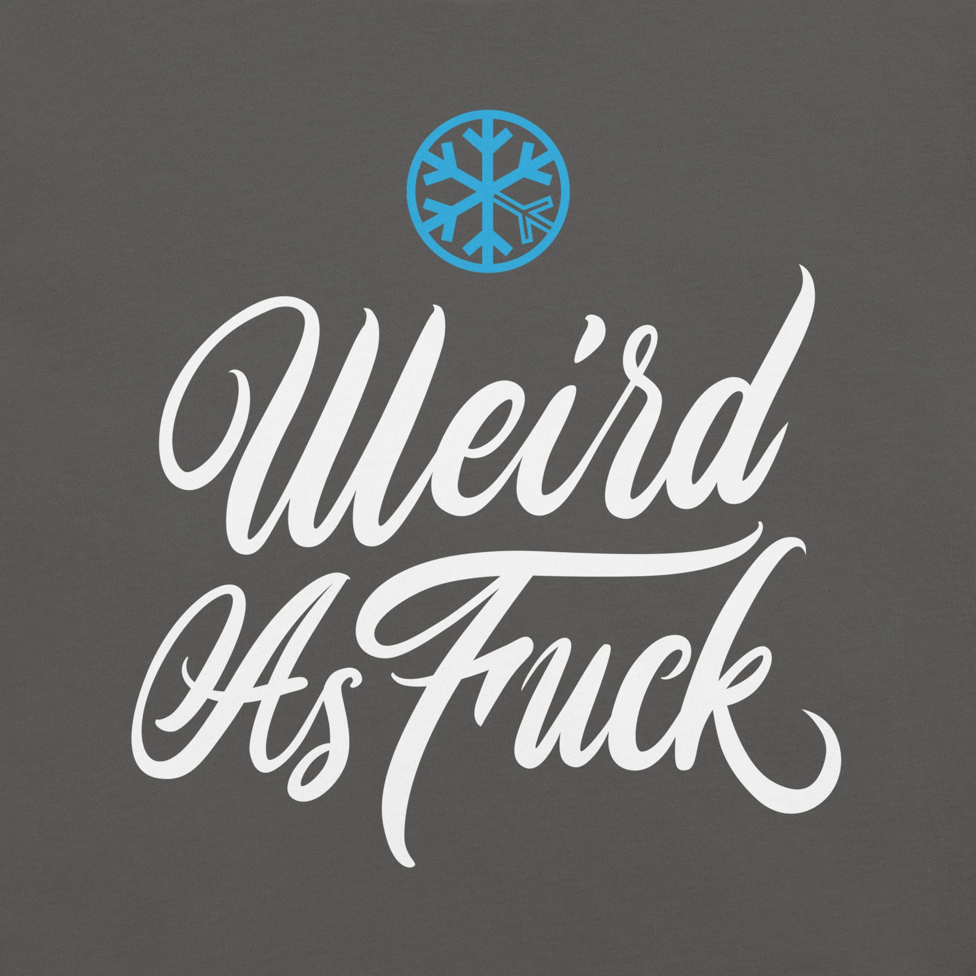 Weird As Fu*k Tee - Image 14