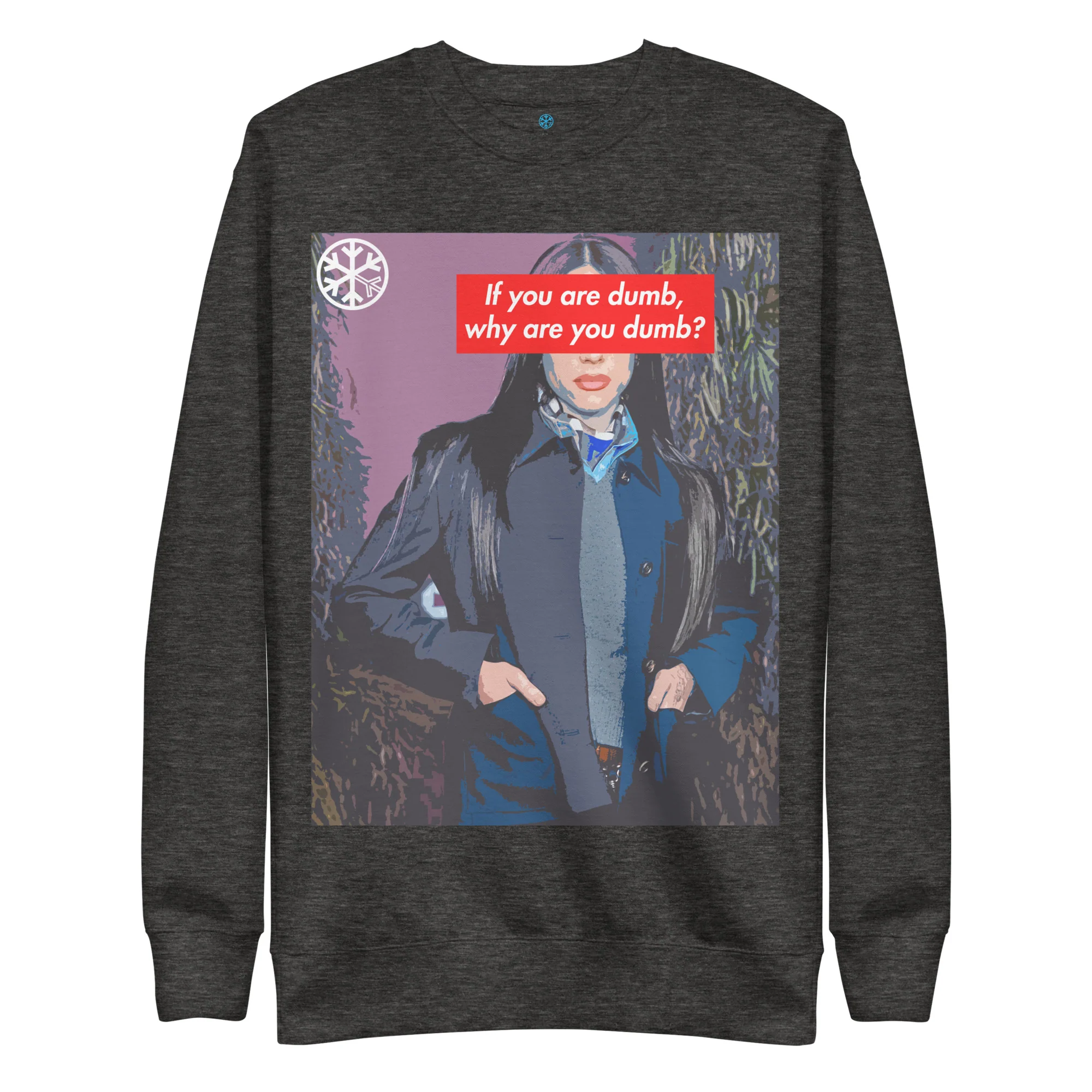 Why Are You Dumb Sweatshirt - Image 19