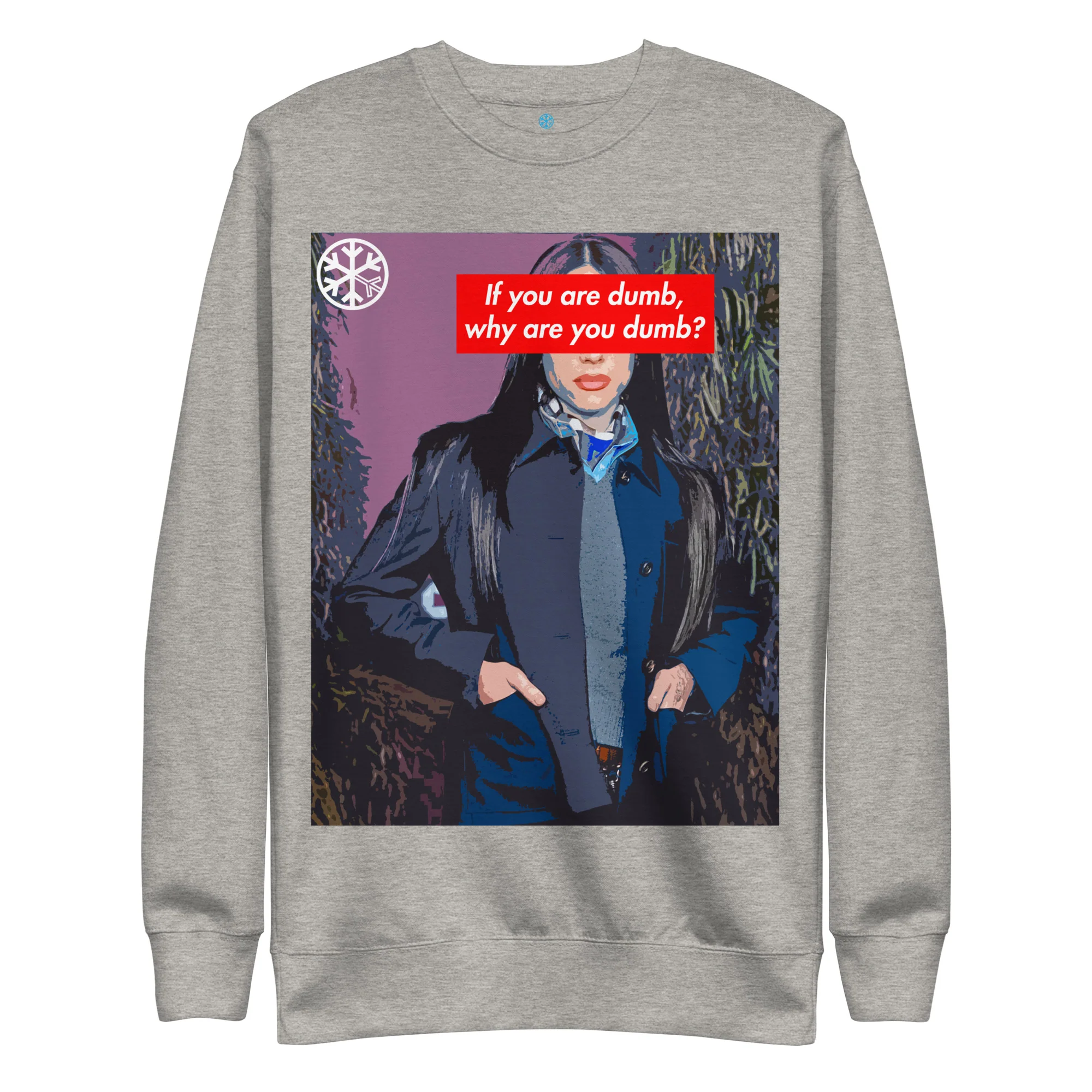 Why Are You Dumb Sweatshirt - Image 49