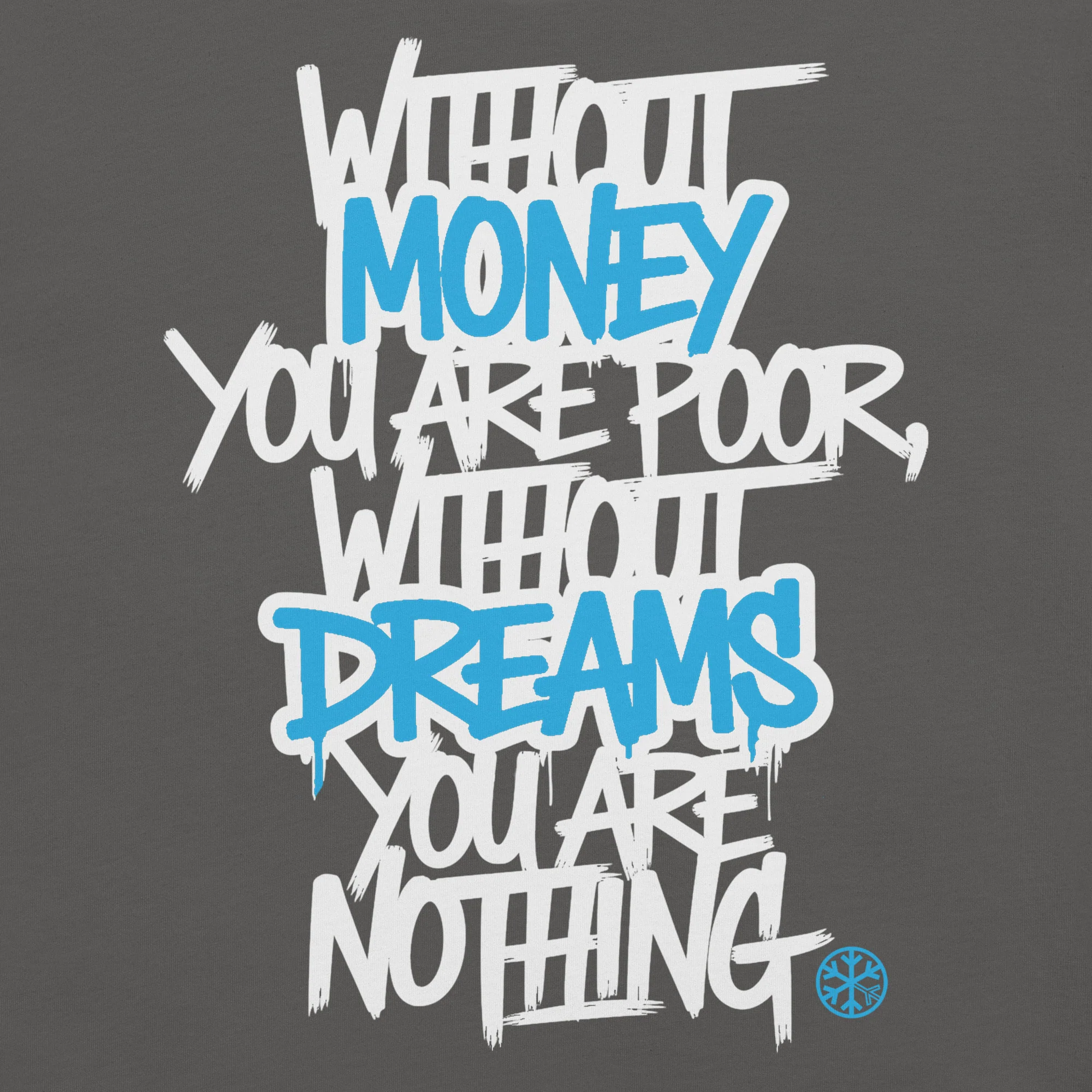 Without Dreams You Are Nothing Graffiti Tee - Image 26